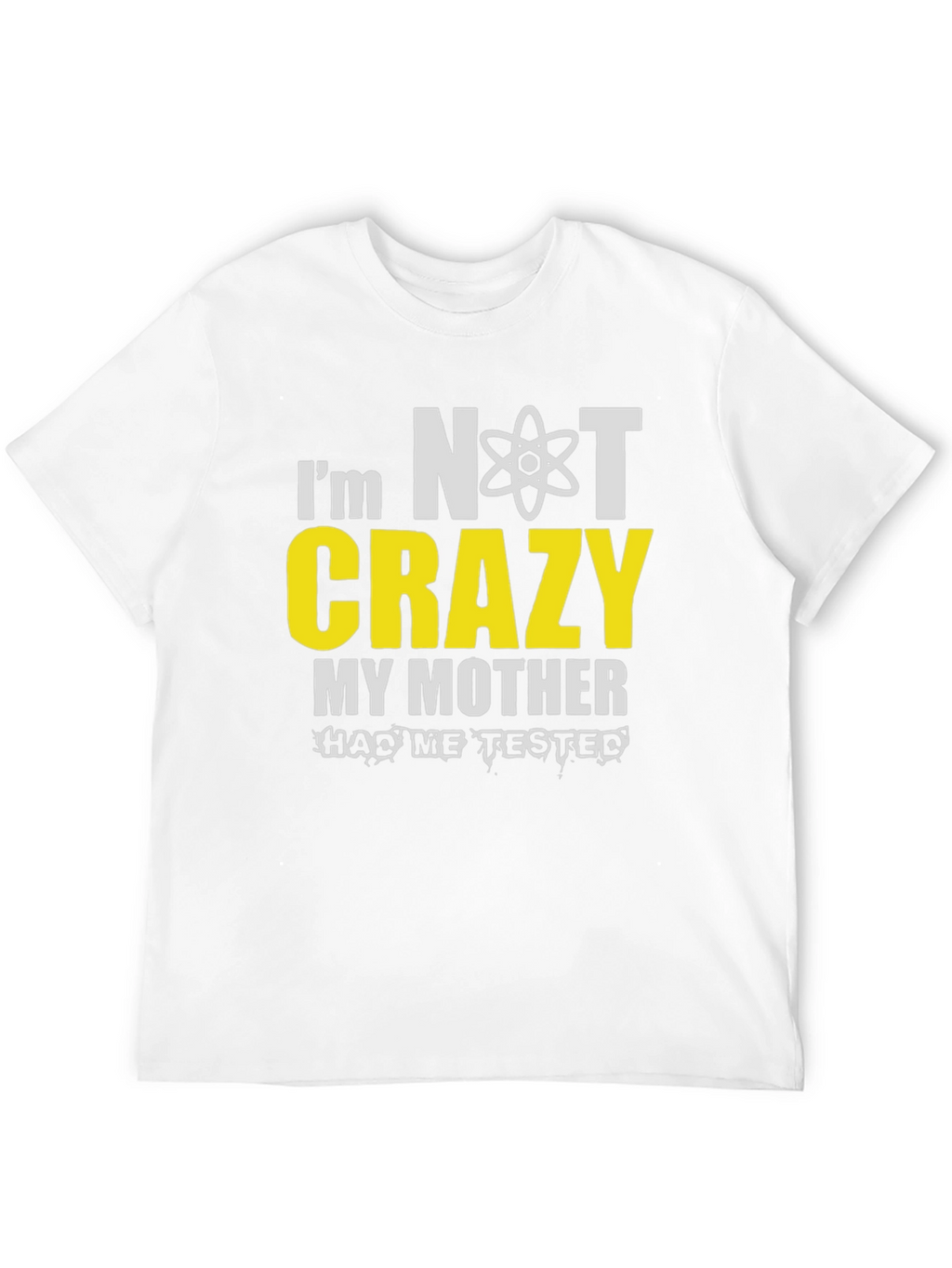 Im Not Crazy T-Shirt Novelty Graphic Tee