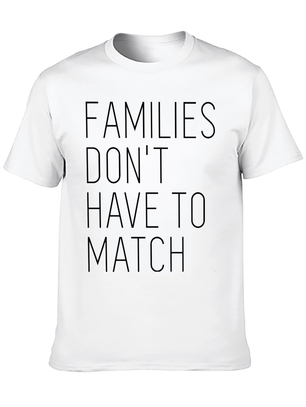 Families Dont Have to Match Black Graphic Tee
