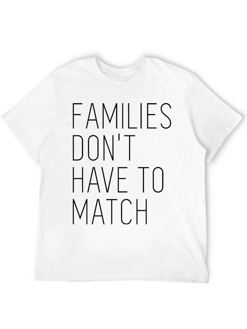 Families Dont Have to Match Black Graphic Tee