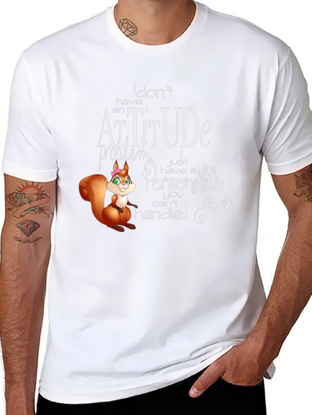 I Dont Have An Attitude T-Shirt