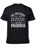 My Favorite People Call Me Mama Graphic Tee