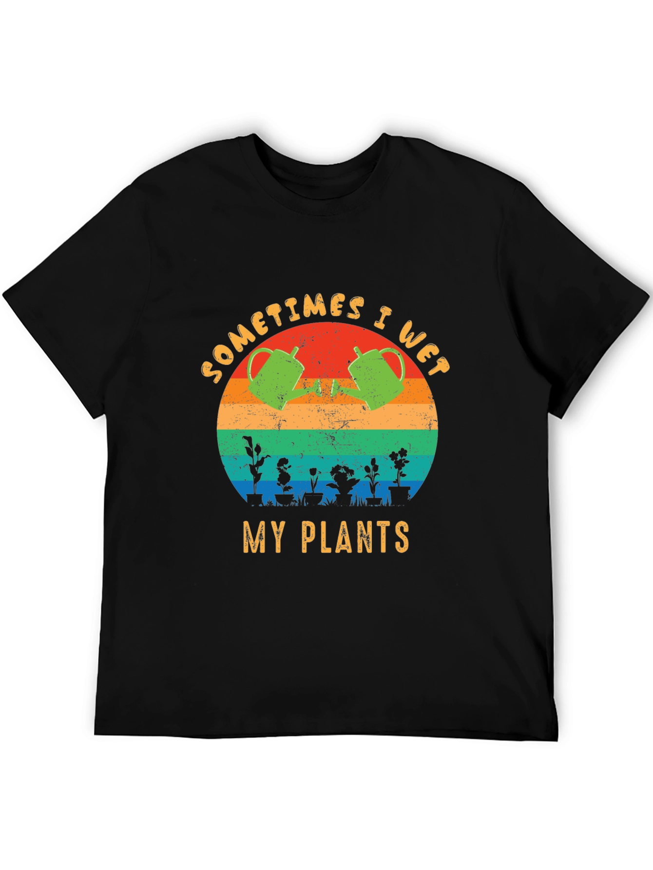 Sometimes I Wet My Plants T-Shirt Funny Gardening Tee