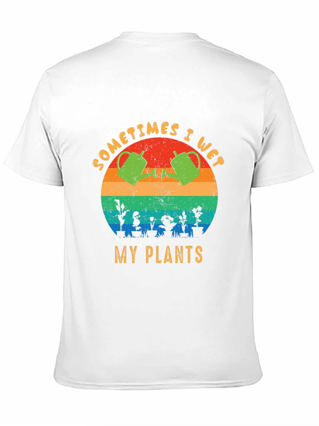 Sometimes I Wet My Plants T-Shirt Funny Gardening Tee