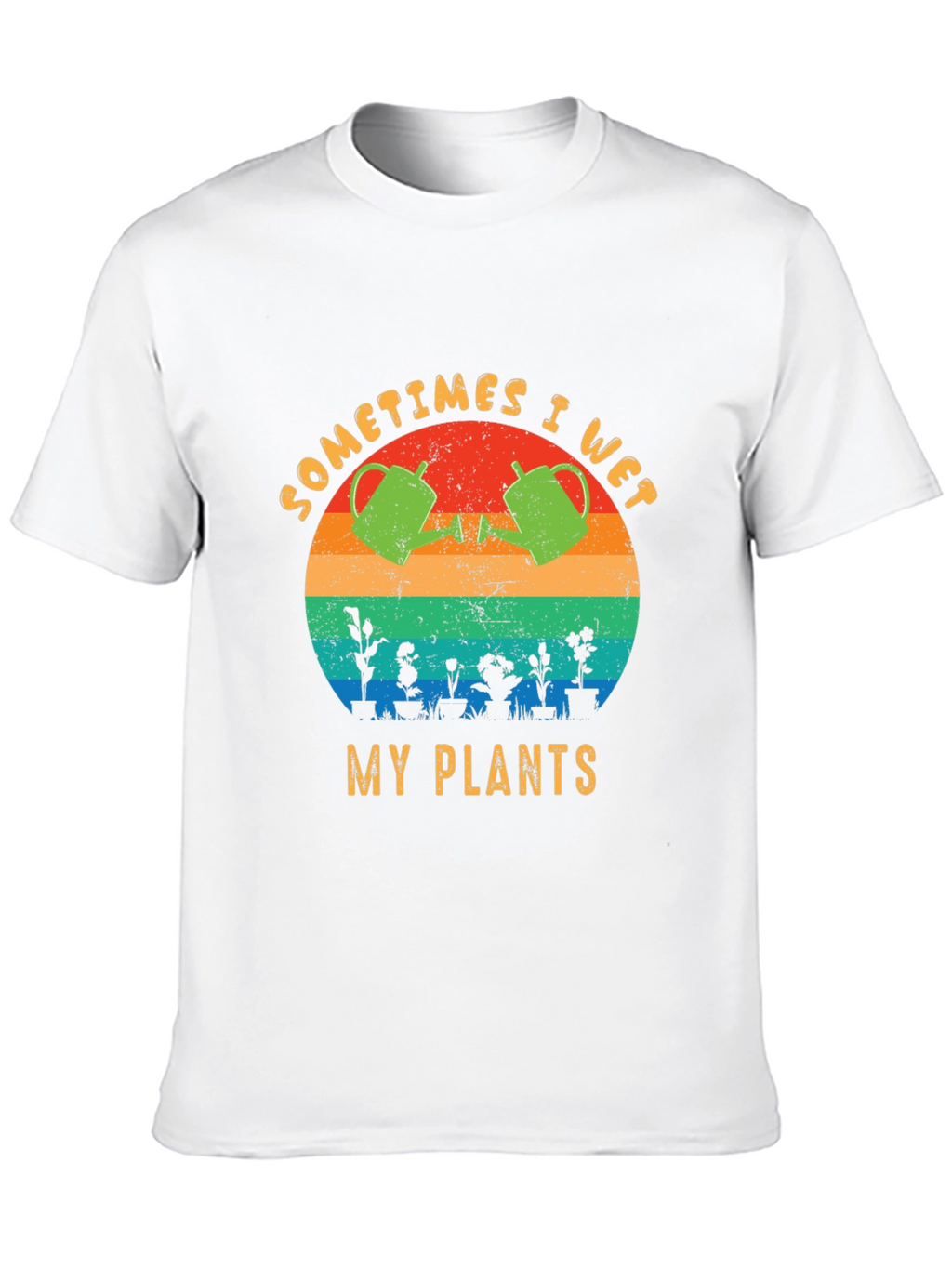 Sometimes I Wet My Plants T-Shirt Funny Gardening Tee
