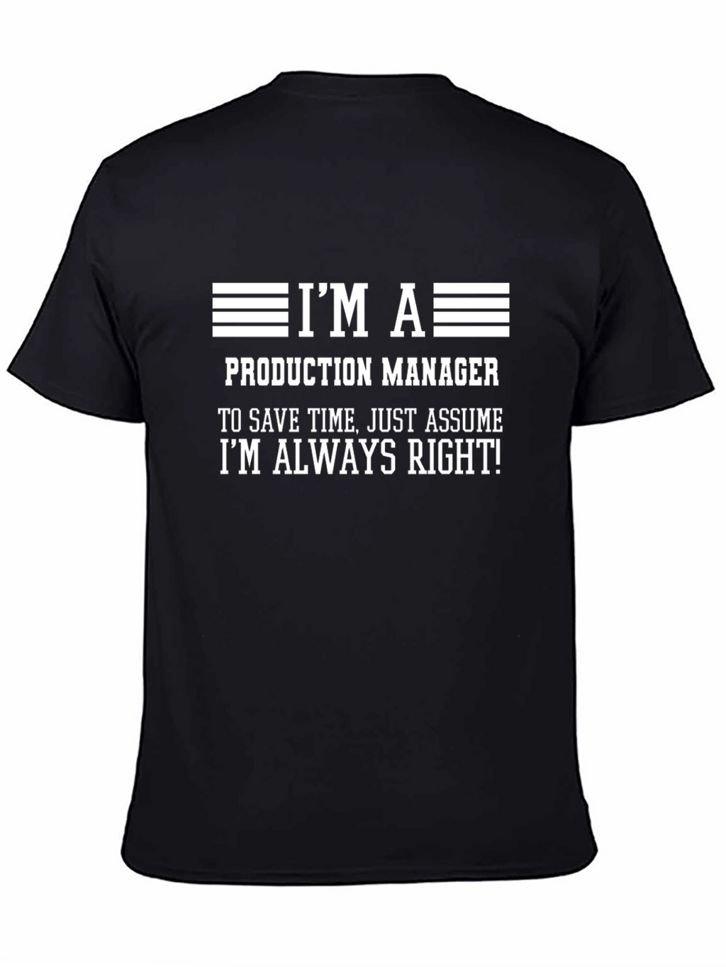 Production Manager Always Right Graphic Tee
