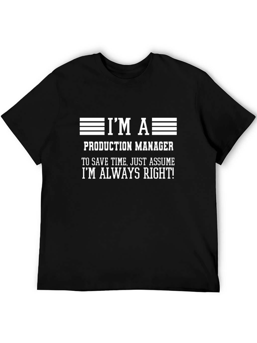 Production Manager Always Right Graphic Tee