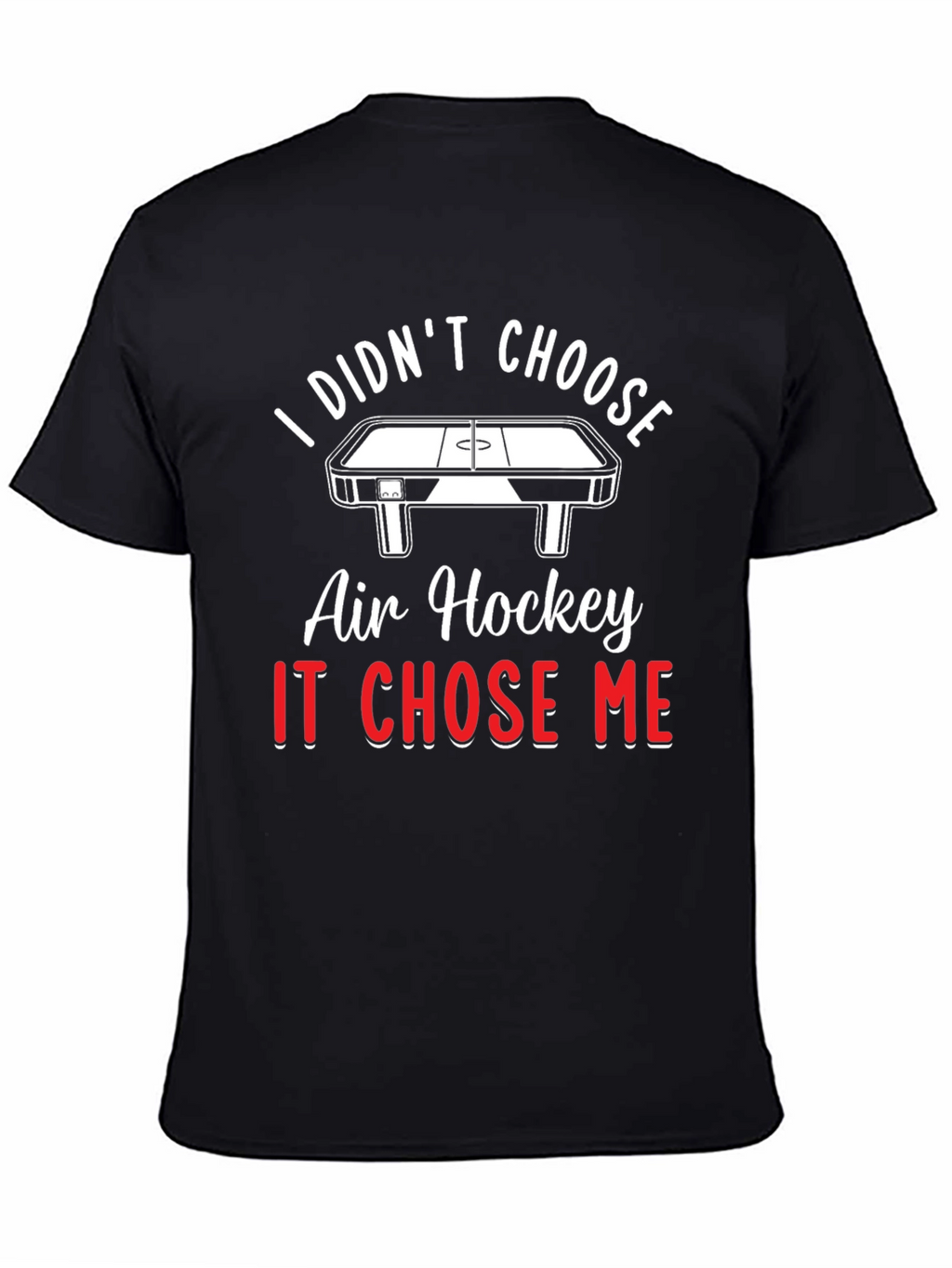Air Hockey Chose Me T-Shirt - Novelty Graphic Tee