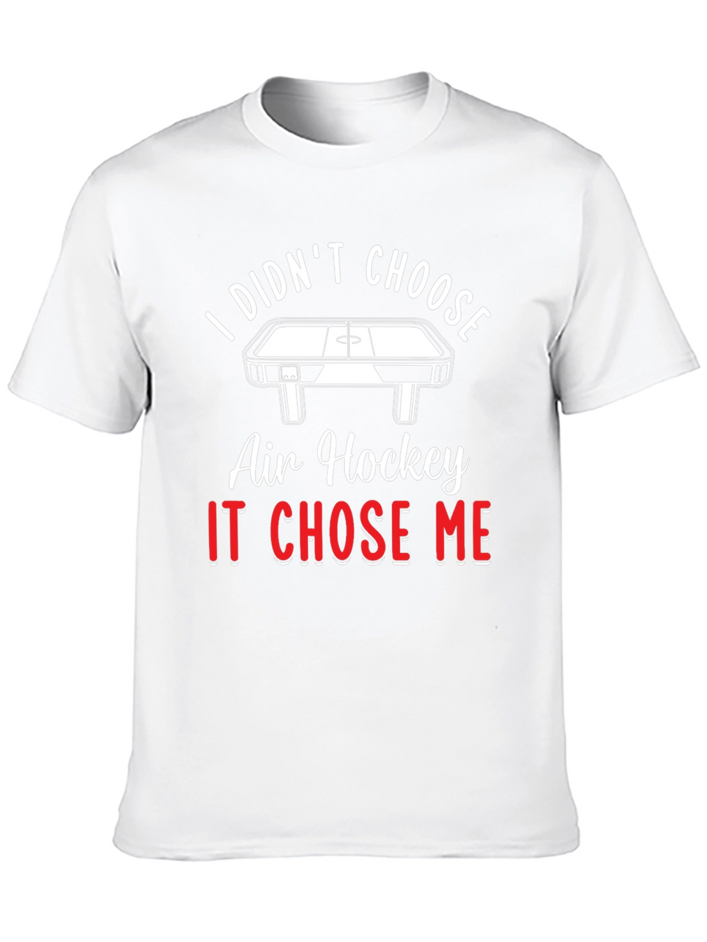 Air Hockey Chose Me T-Shirt - Novelty Graphic Tee