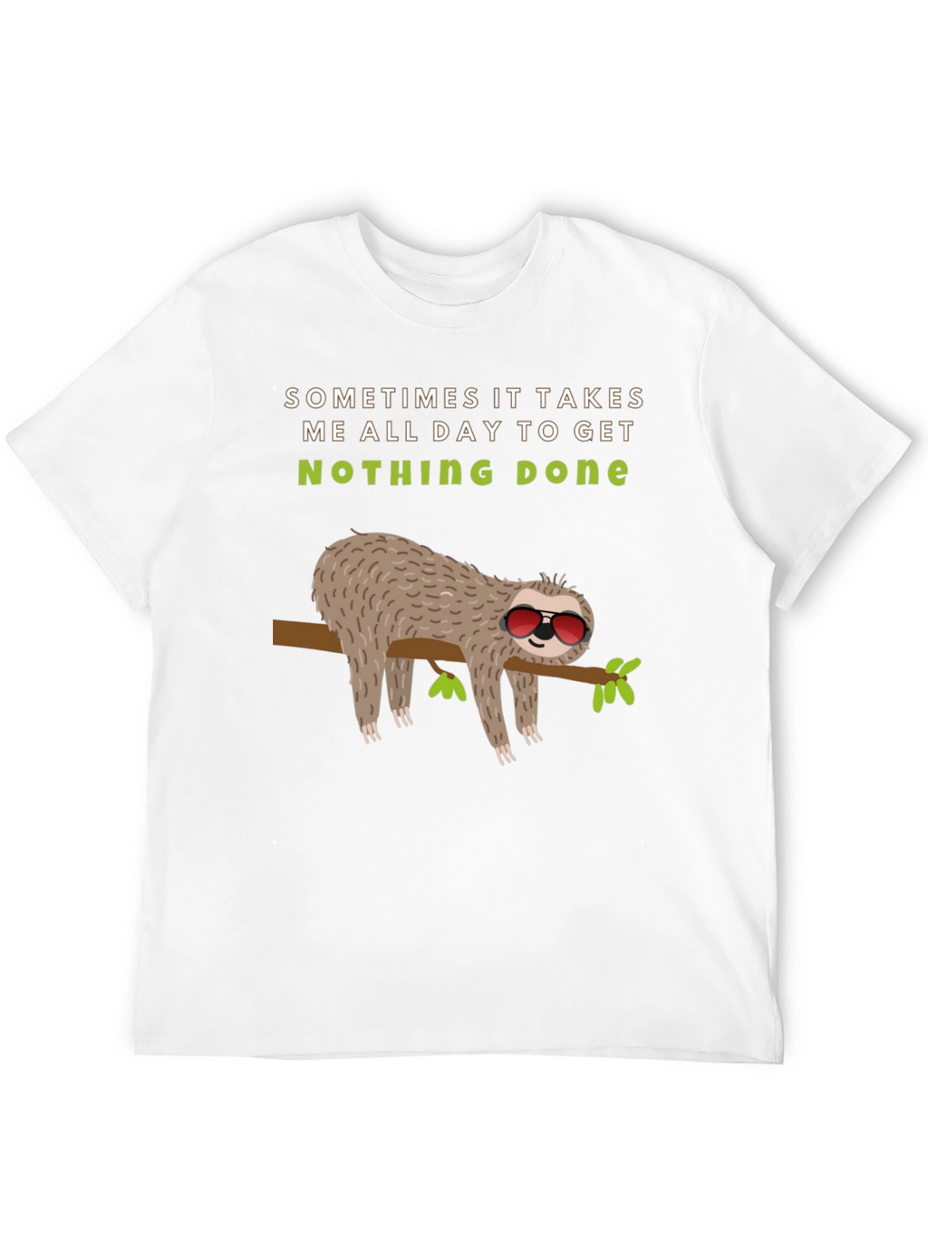 Lazy Sloth Graphic Tee -  Nothing Done Relaxed T-Shirt