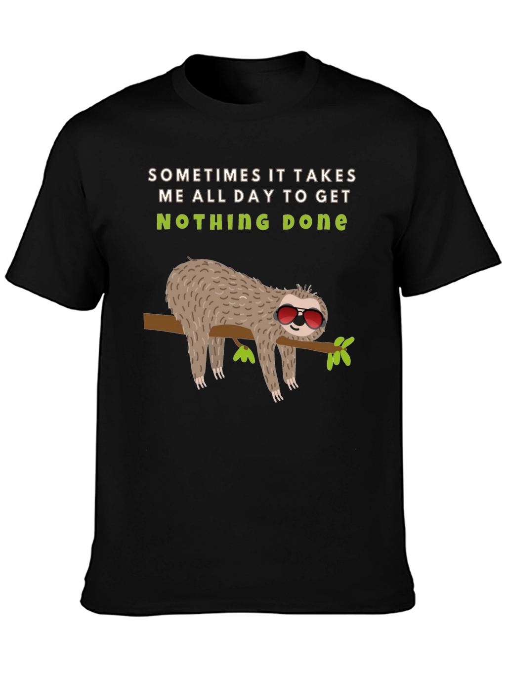 Lazy Sloth Graphic Tee -  Nothing Done Relaxed T-Shirt