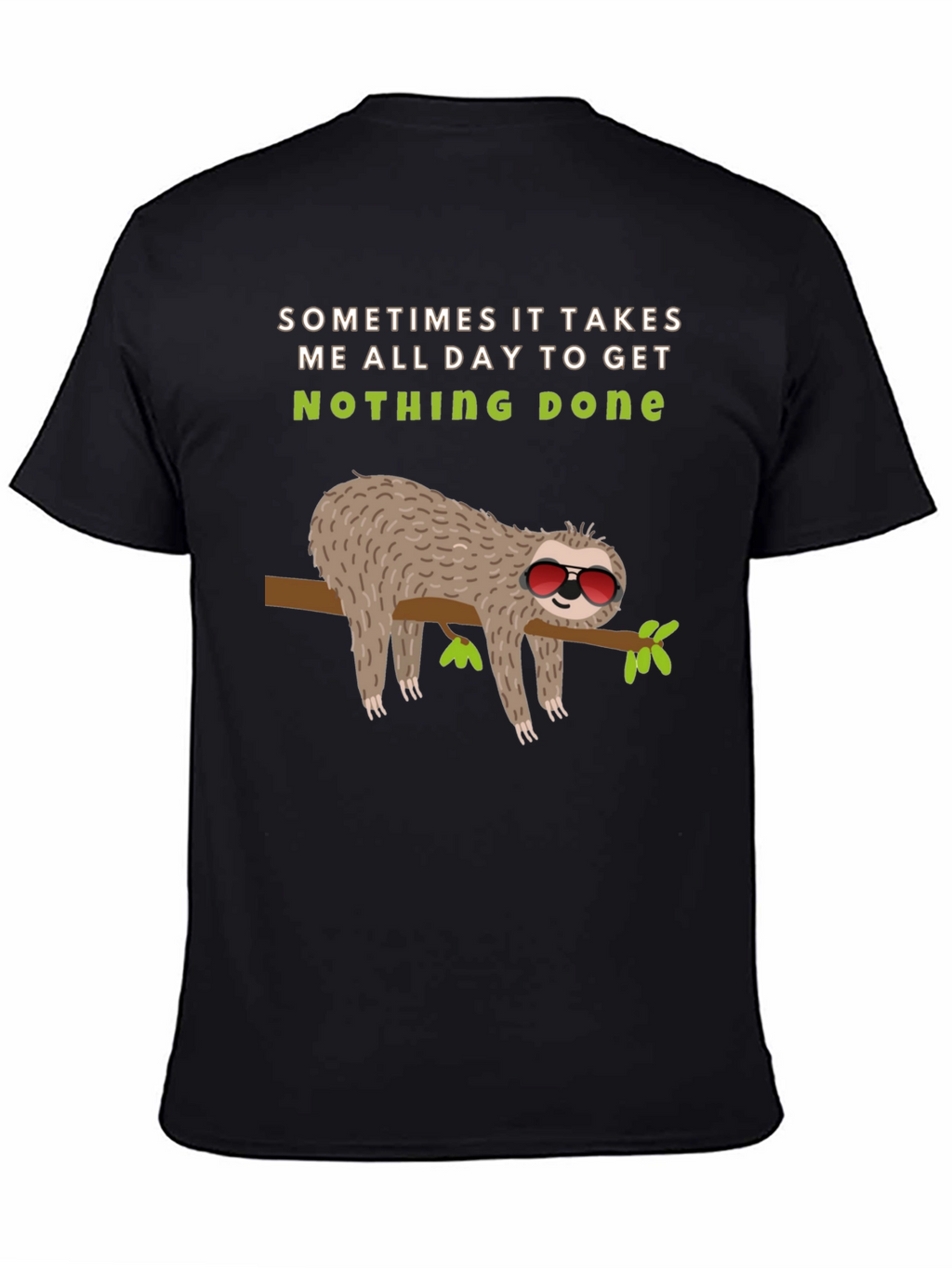 Lazy Sloth Graphic Tee -  Nothing Done Relaxed T-Shirt