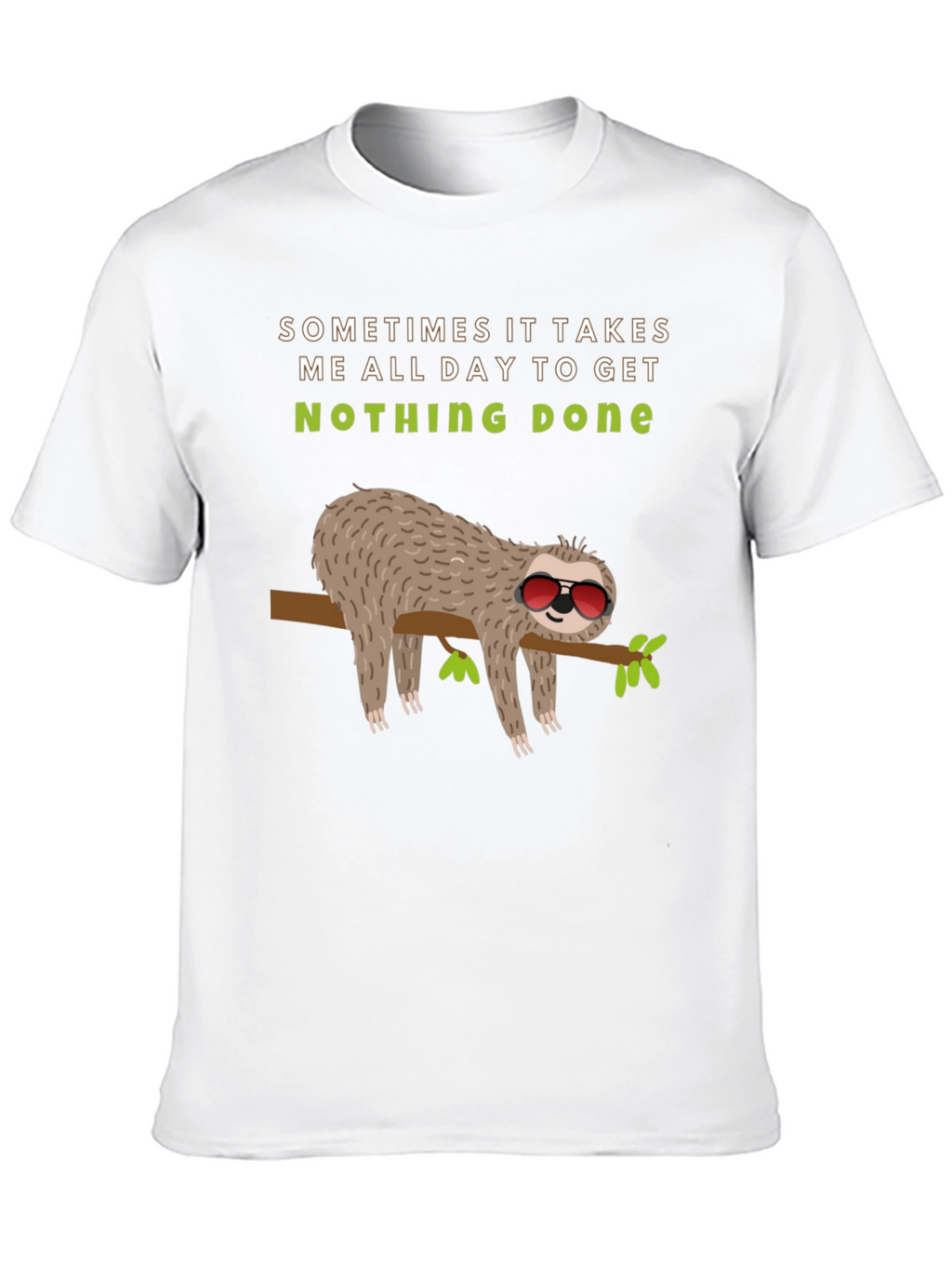 Lazy Sloth Graphic Tee -  Nothing Done Relaxed T-Shirt
