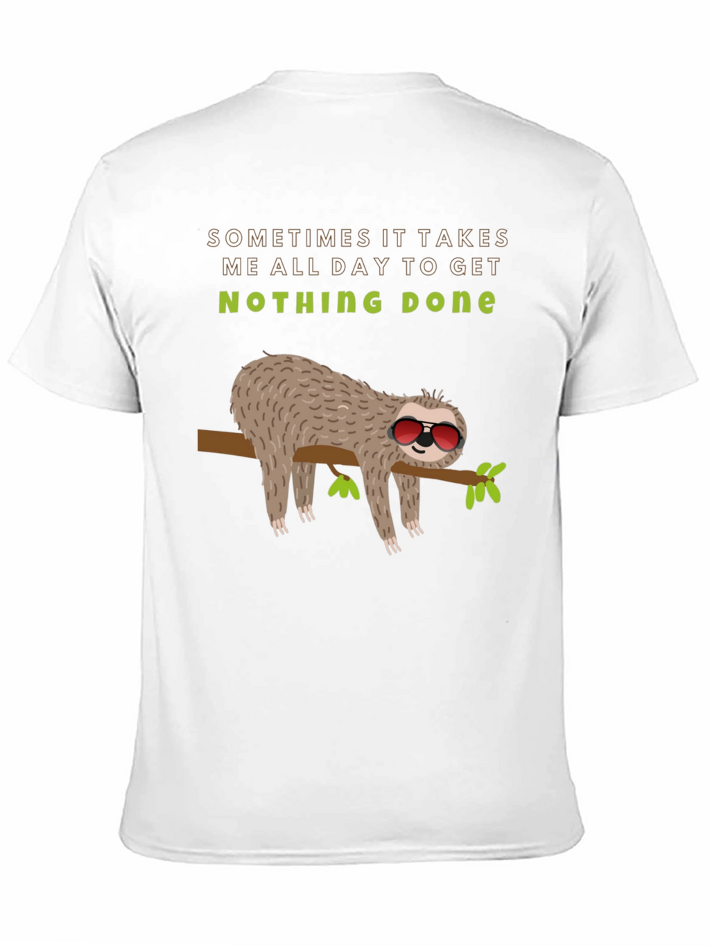 Lazy Sloth Graphic Tee -  Nothing Done Relaxed T-Shirt