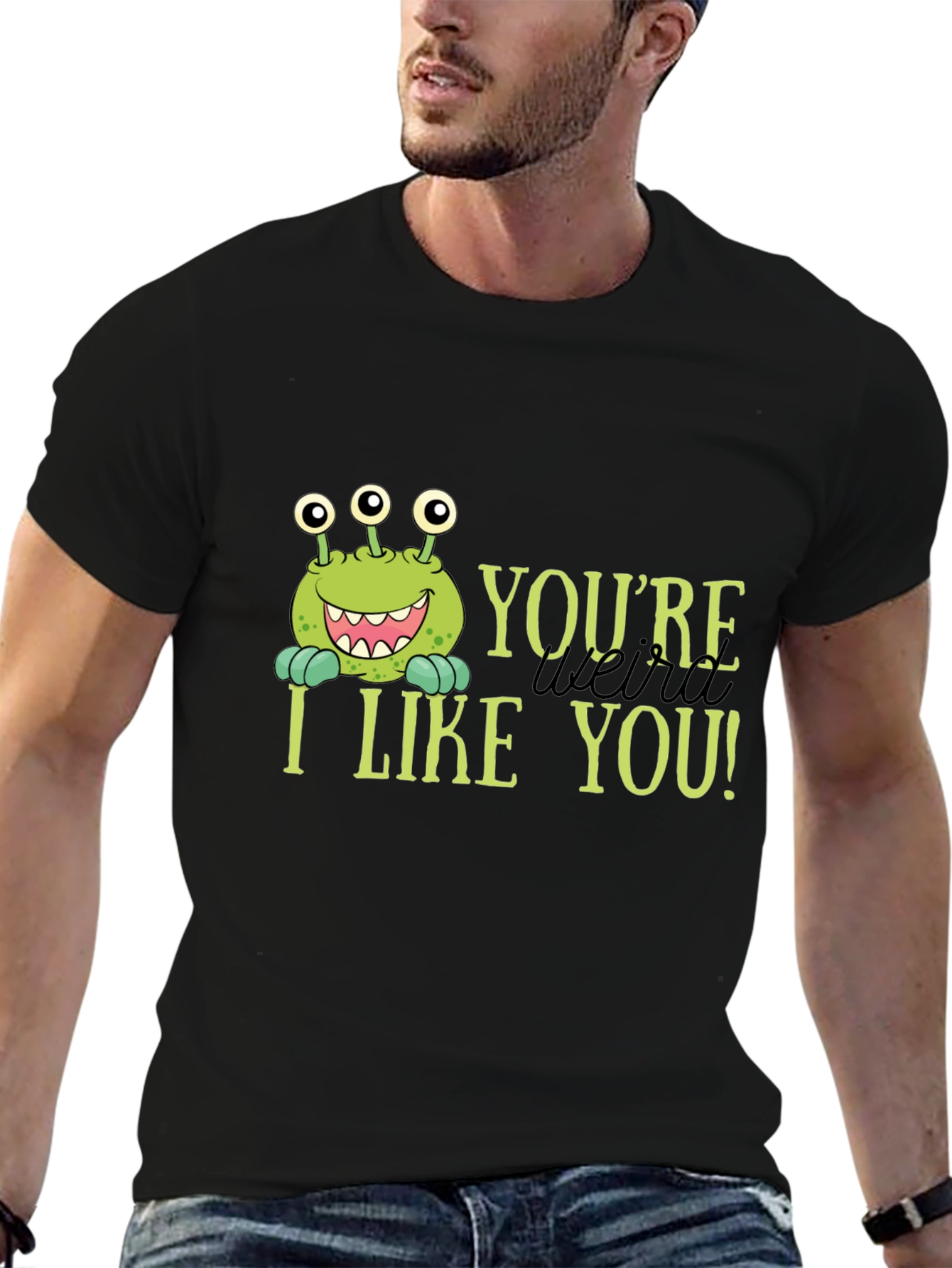 Youre Weird I Like You T-Shirt