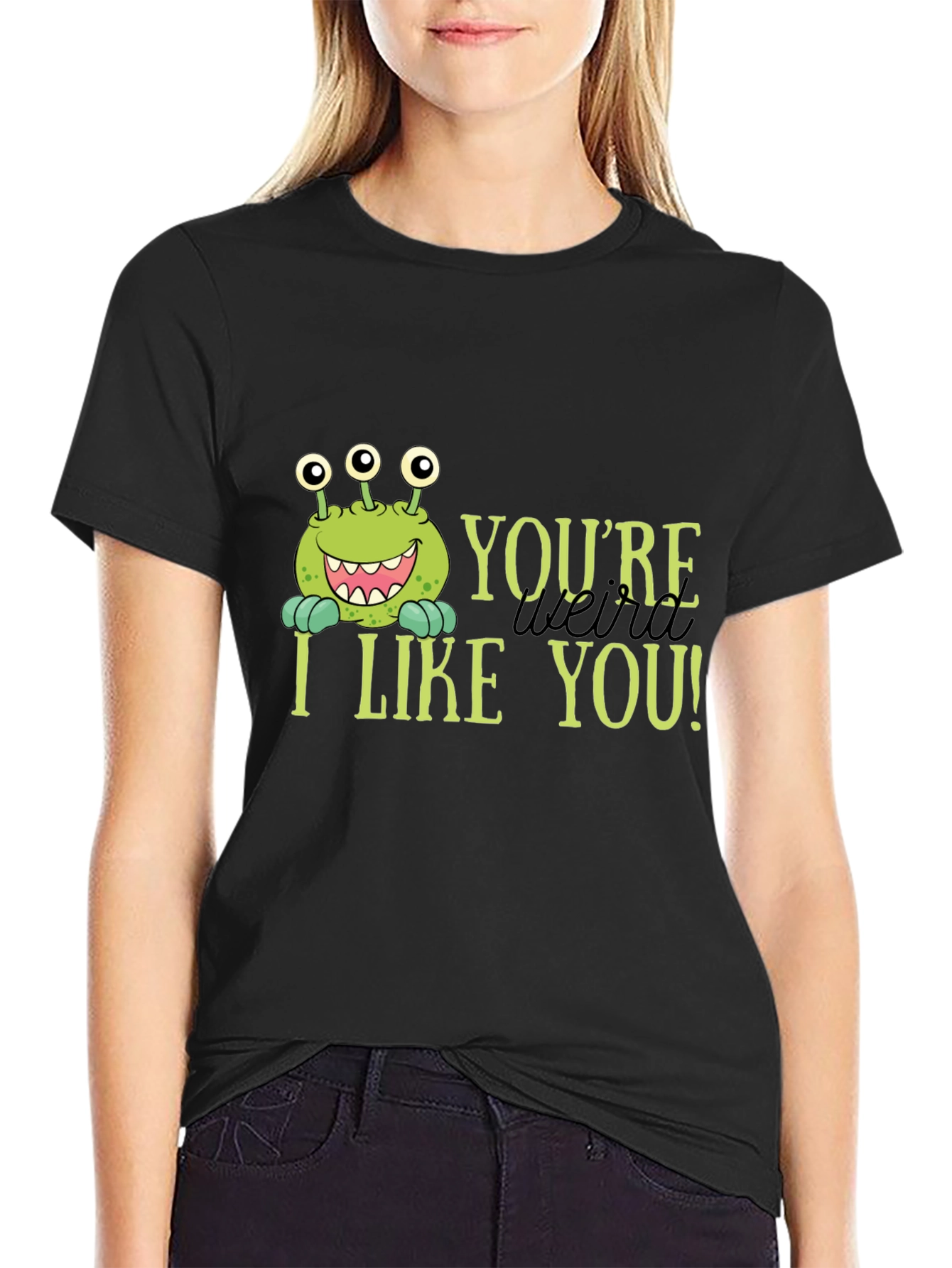 Youre Weird I Like You T-Shirt