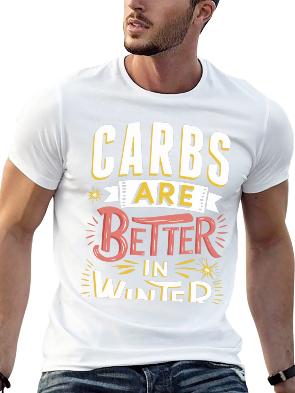 Carbs Are Better in Winter Funny T-Shirt