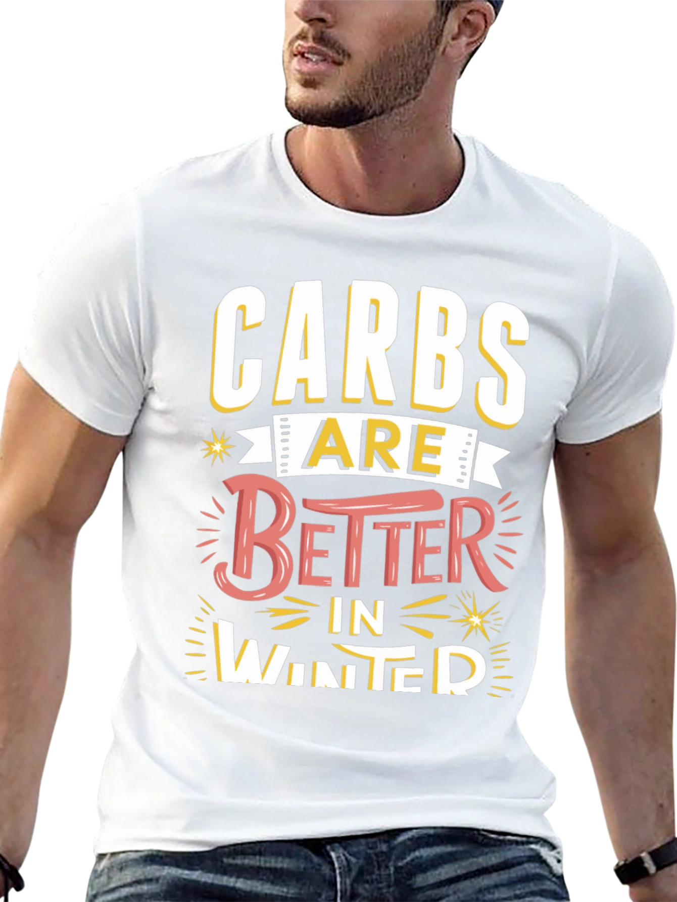 Carbs Are Better in Winter Funny T-Shirt
