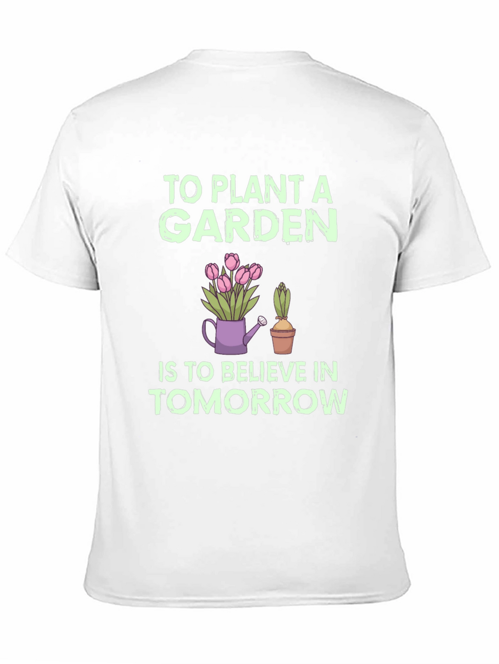 To Plant a Garden Graphic Tee