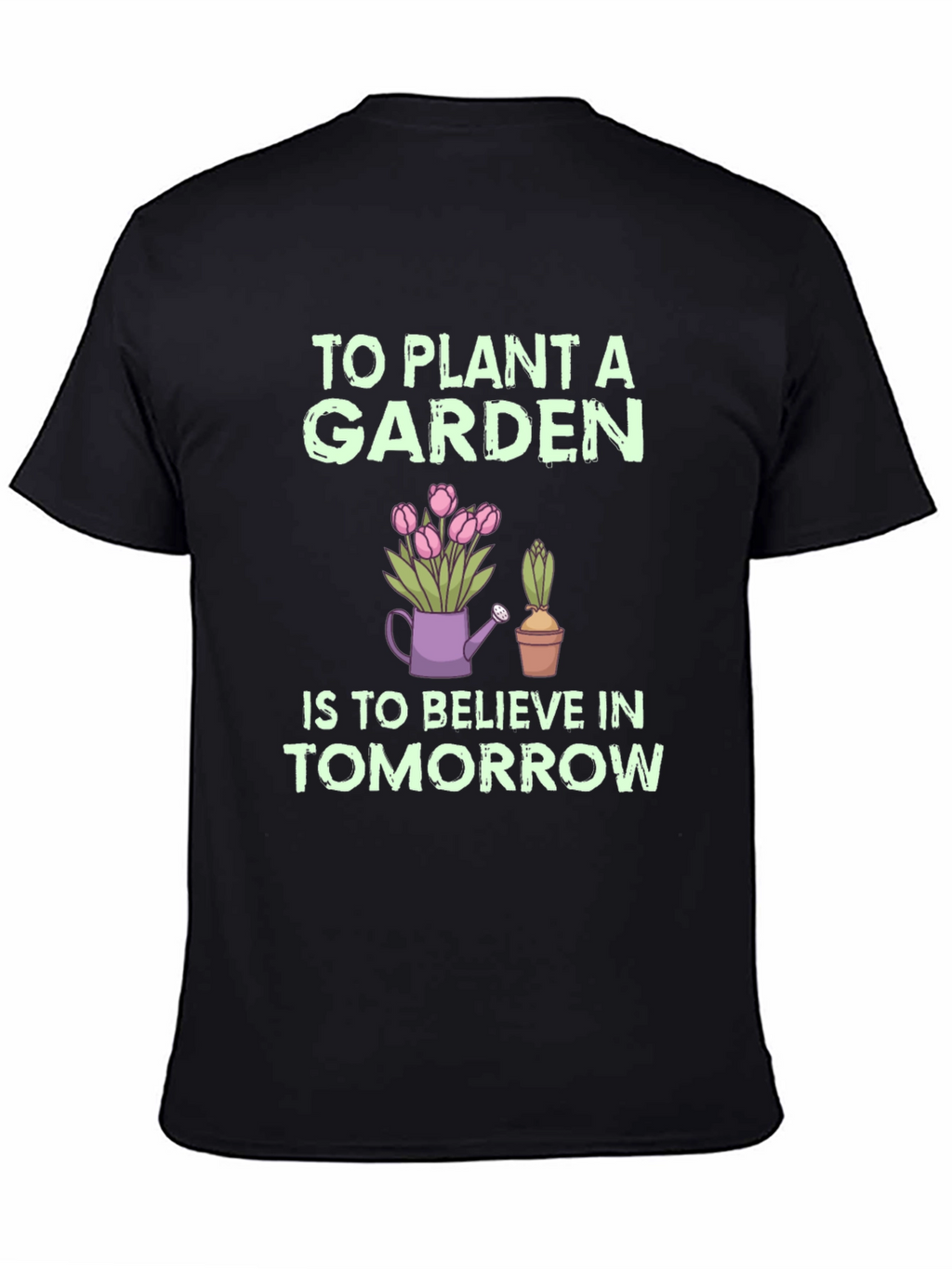 To Plant a Garden Graphic Tee