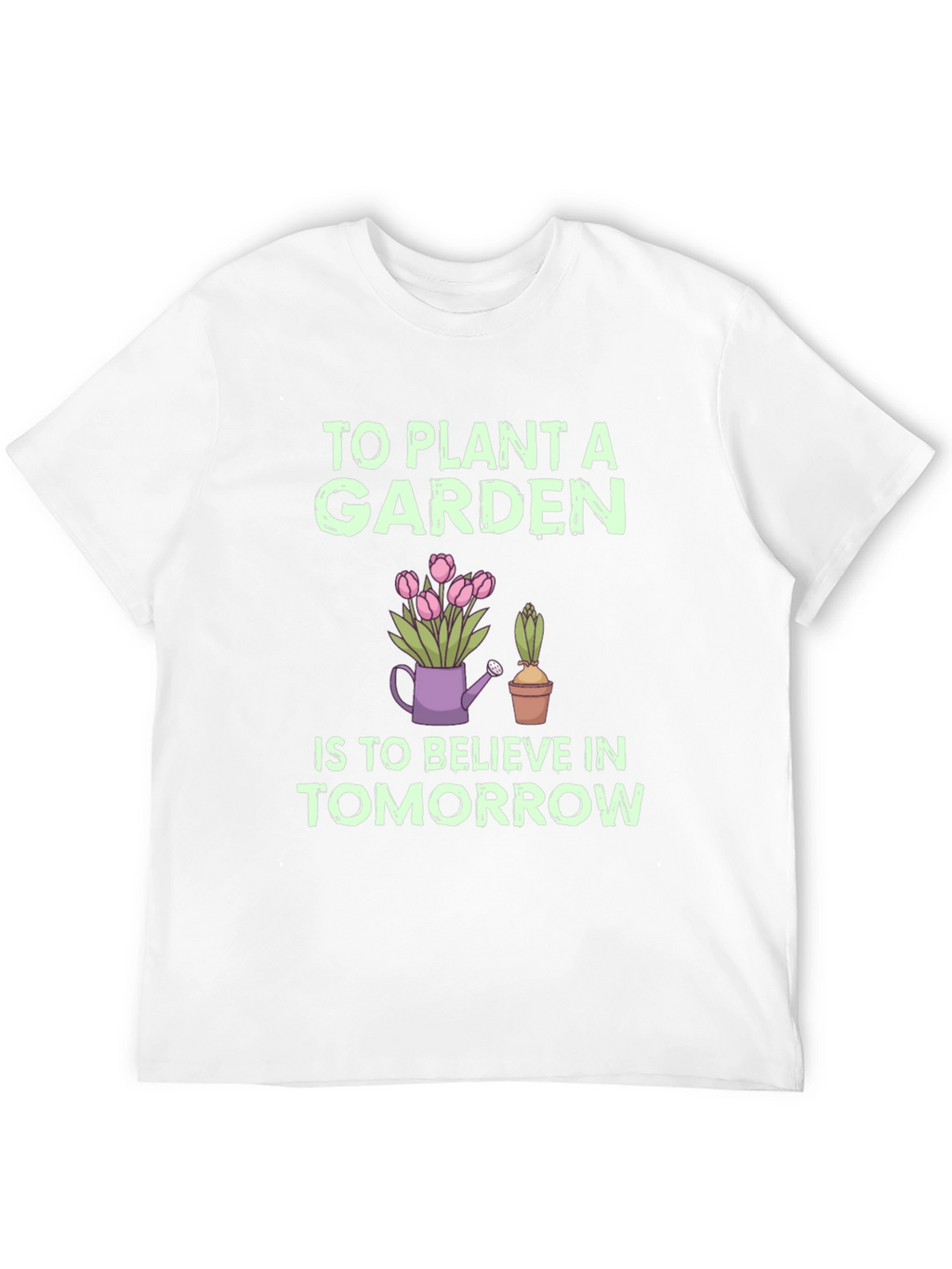 To Plant a Garden Graphic Tee