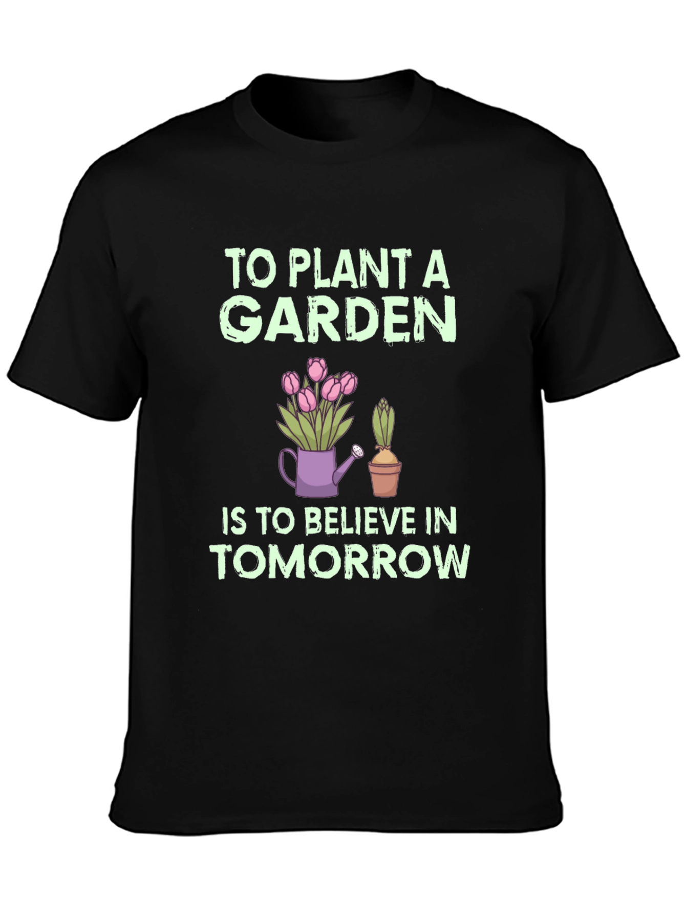 To Plant a Garden Graphic Tee