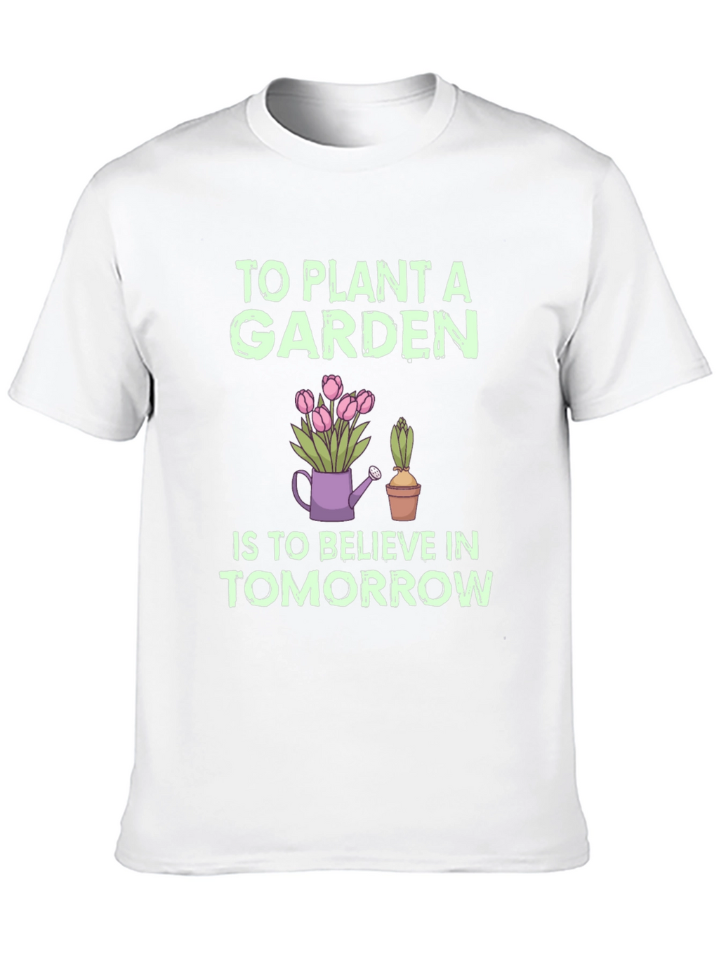 To Plant a Garden Graphic Tee