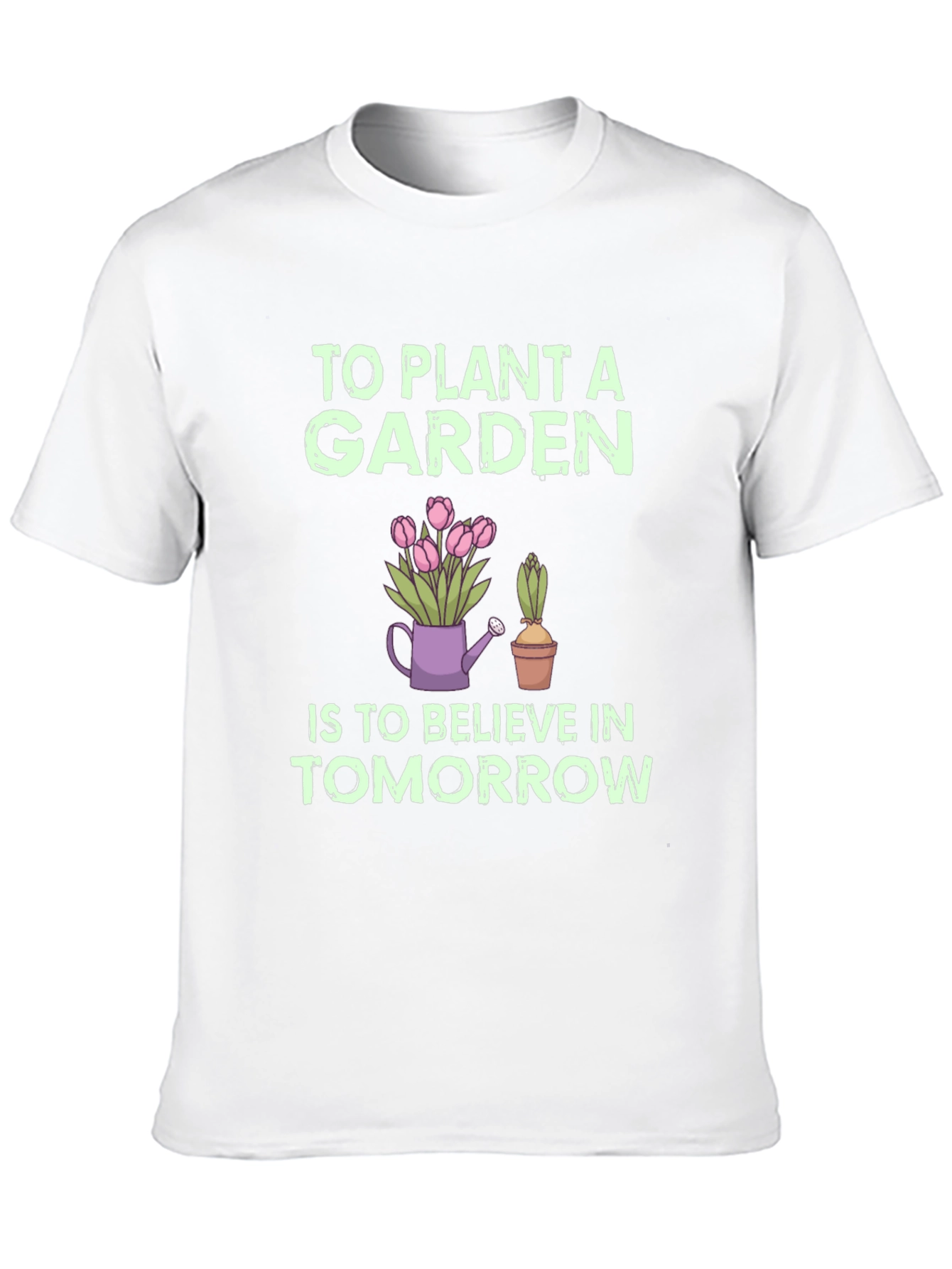 To Plant a Garden Graphic Tee