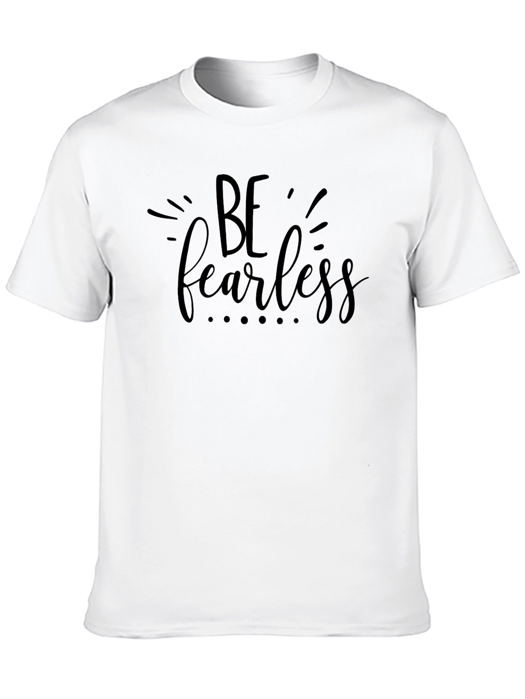 Be Fearless Black T-Shirt