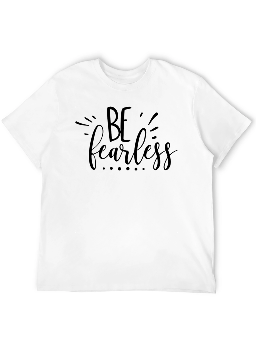 Be Fearless Black T-Shirt
