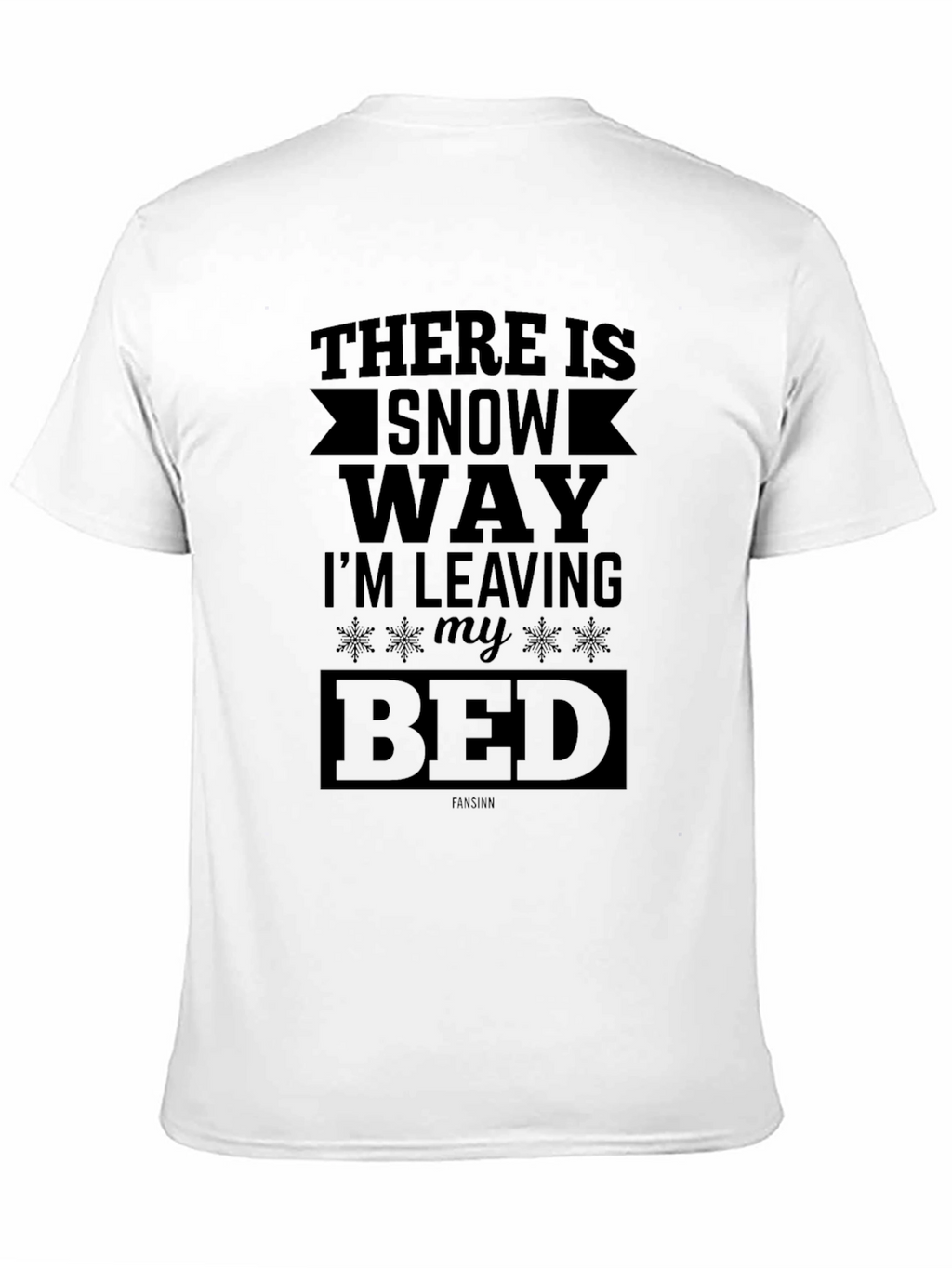 Snow Way Im Leaving My Bed Graphic T-Shirt