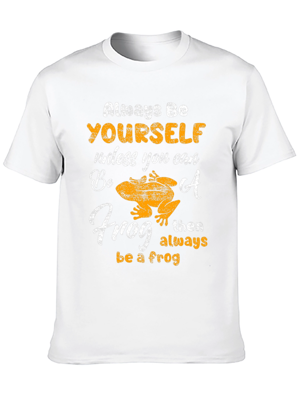Always Be Yourself Frog T-Shirt