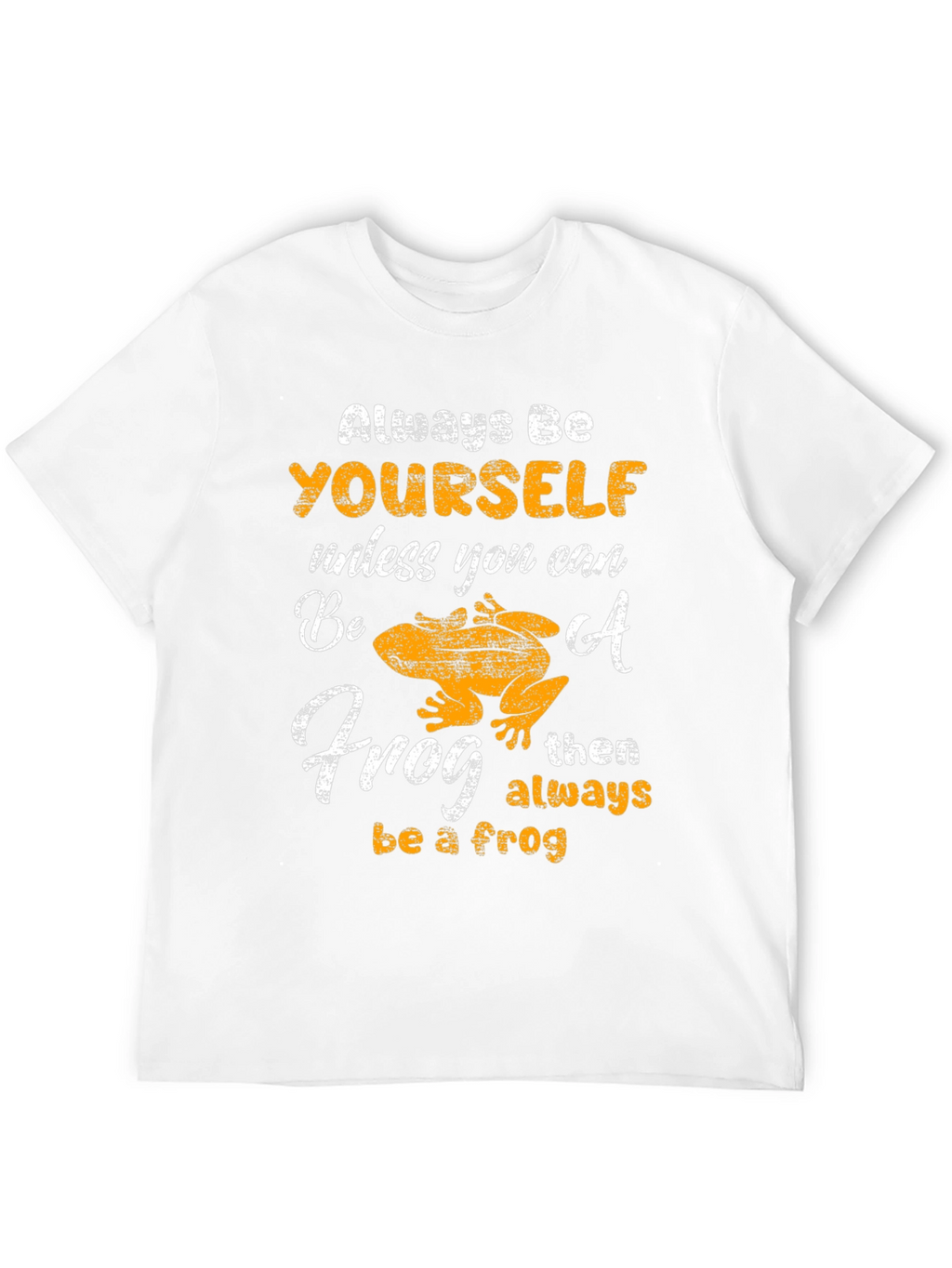 Always Be Yourself Frog T-Shirt