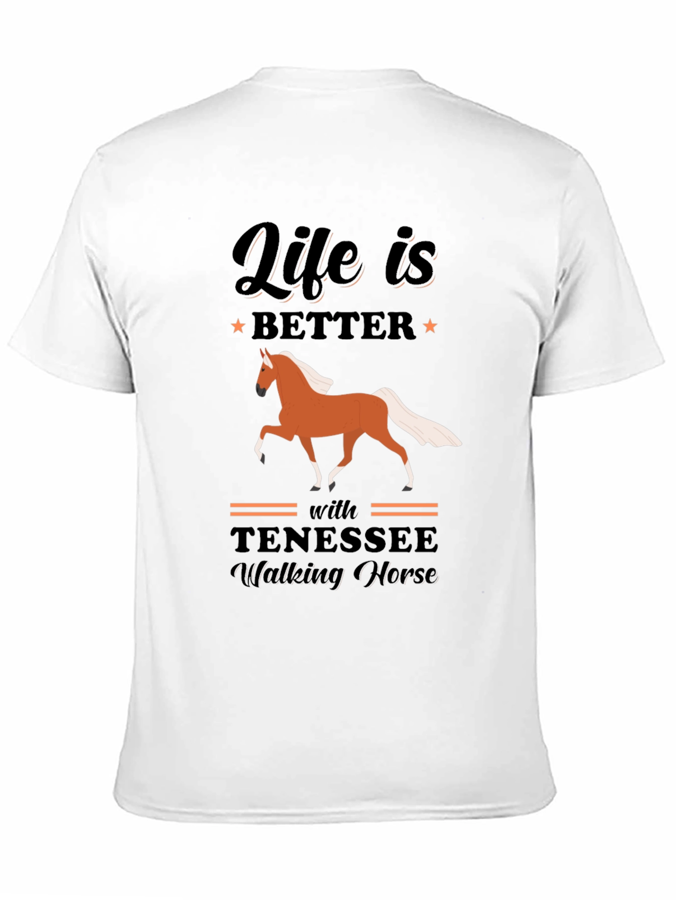 Life is Better with Tennessee Walking Horse T-Shirt
