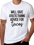 Will Give Athletic Training Advice For Tacos T-Shirt