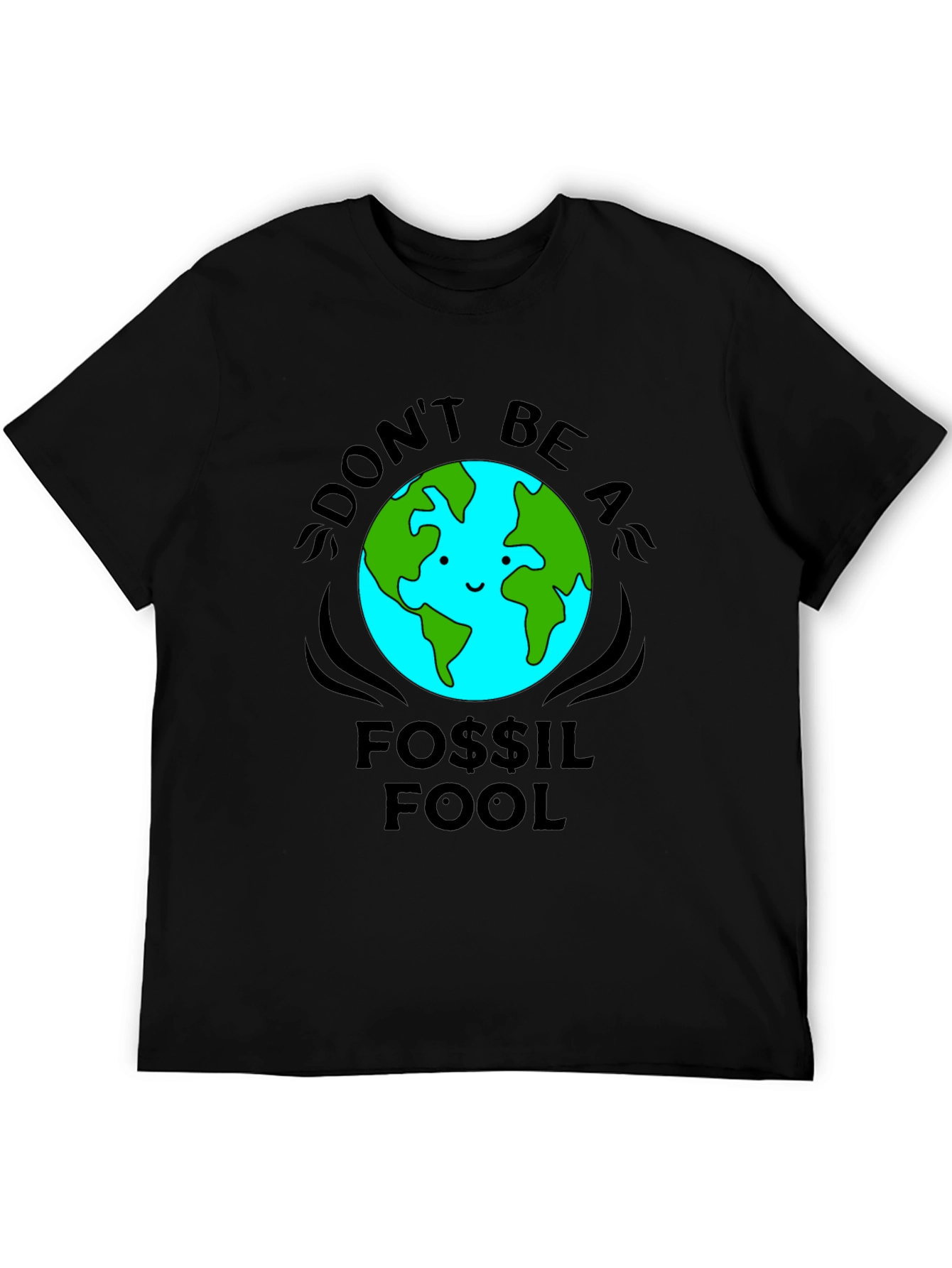 Dont Be a Fossil Fool T-Shirt