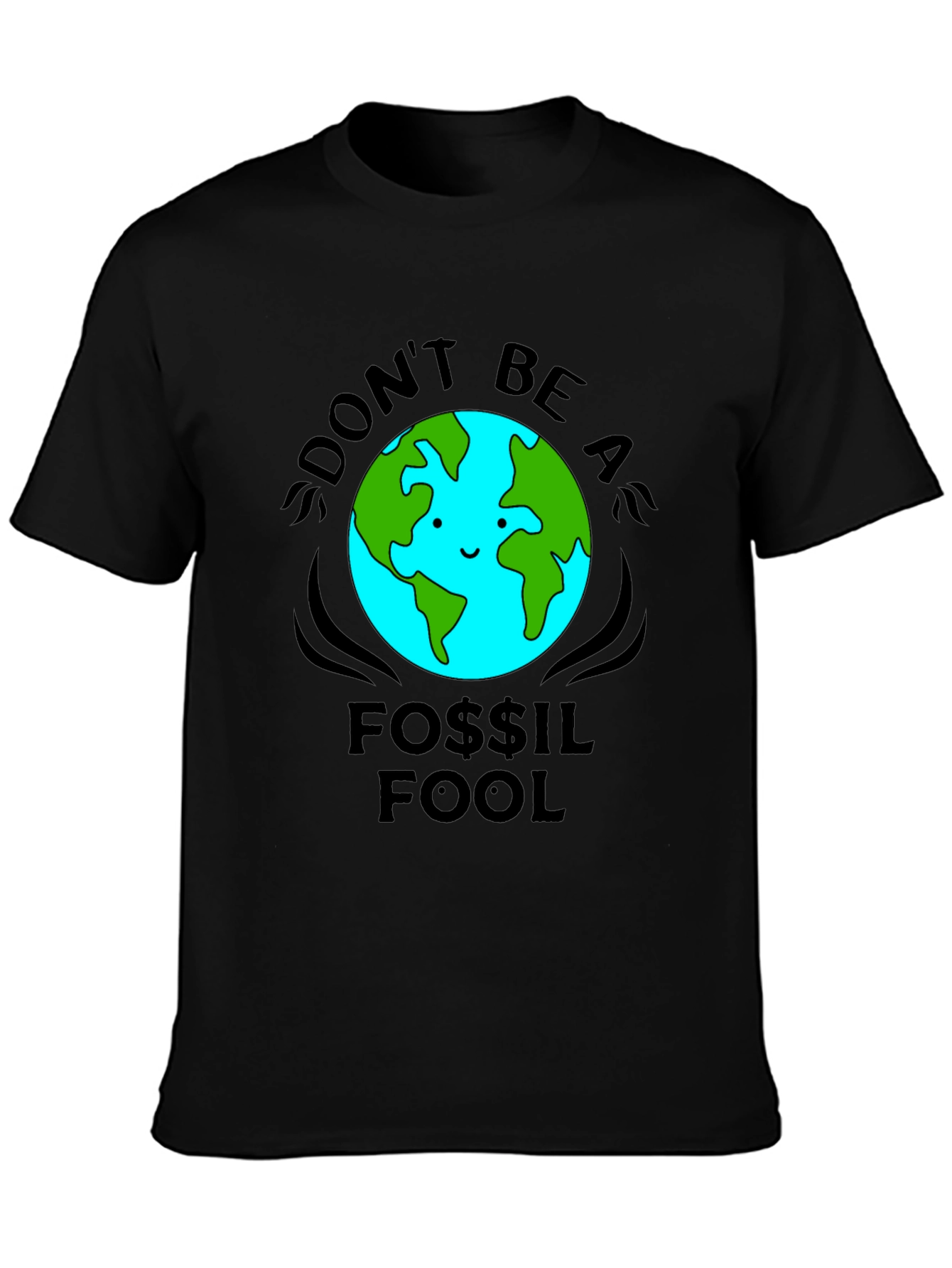 Dont Be a Fossil Fool T-Shirt