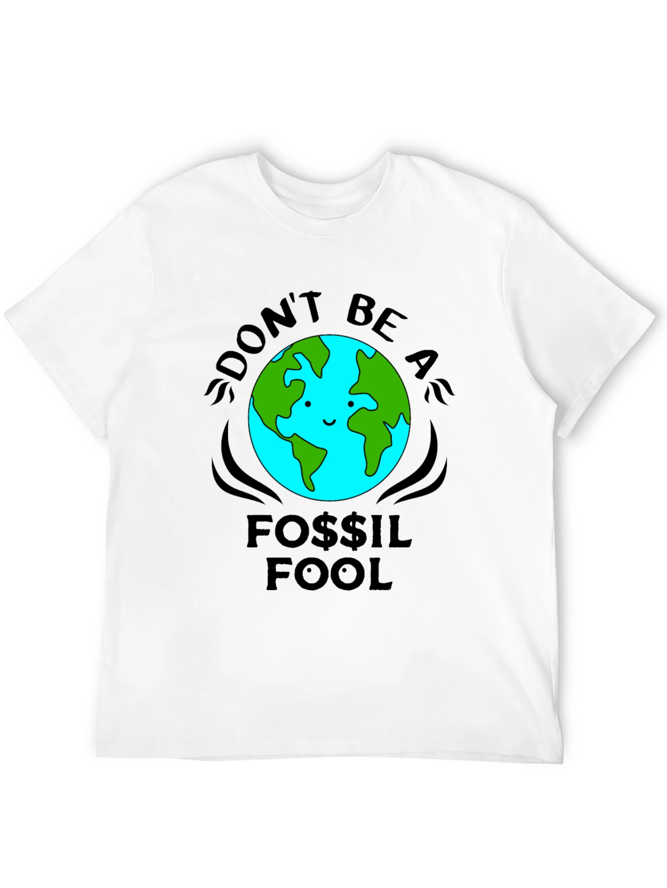 Dont Be a Fossil Fool T-Shirt