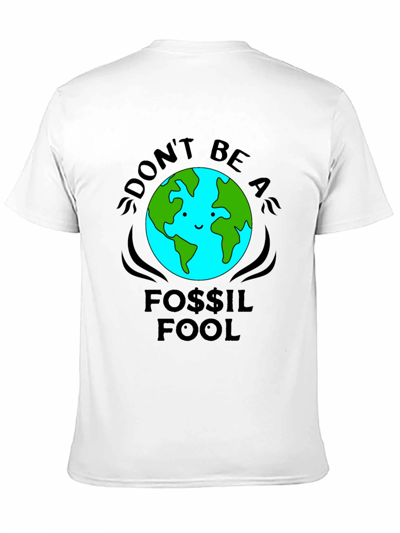 Dont Be a Fossil Fool T-Shirt