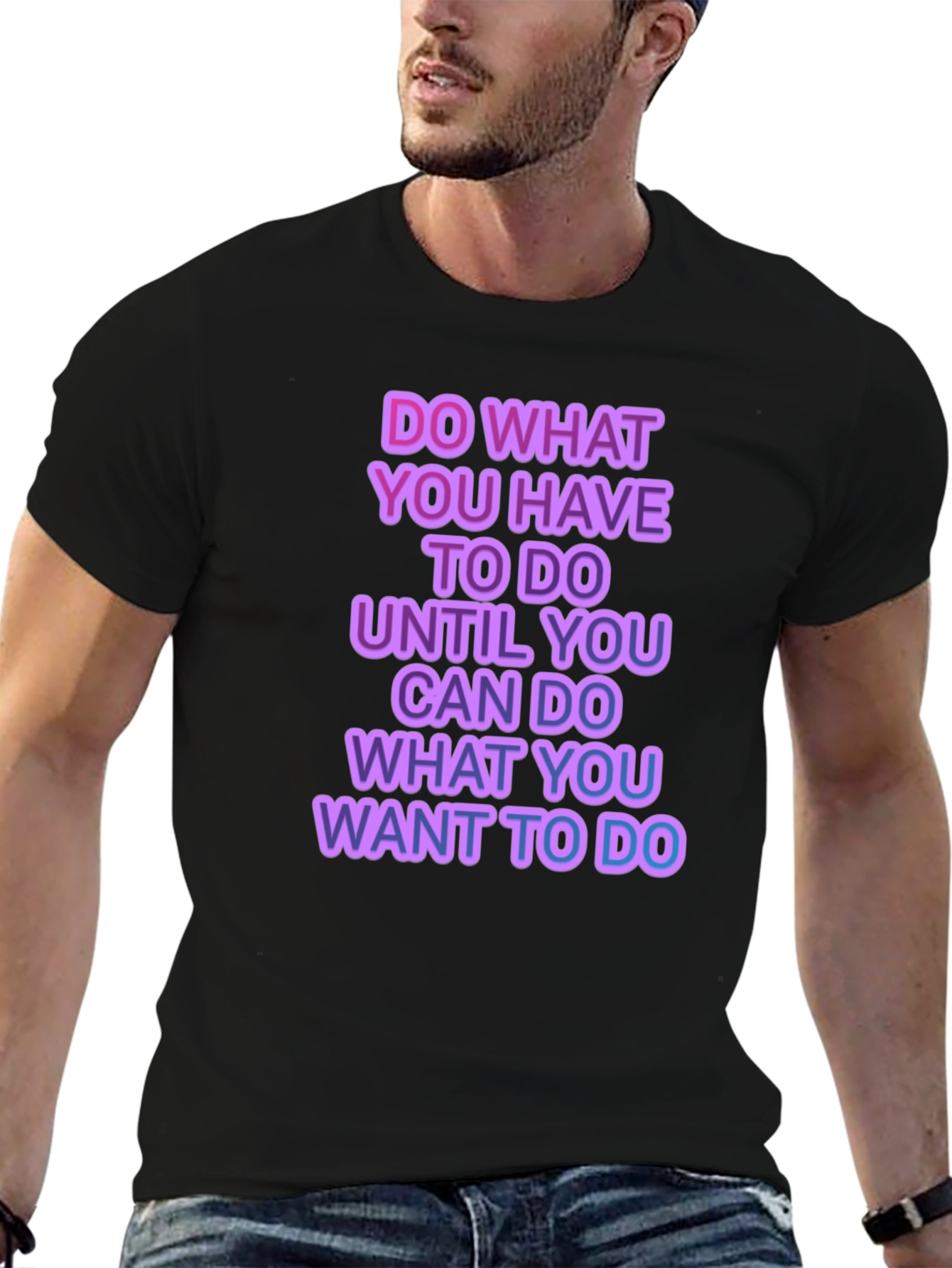 Motivational Graphic T-Shirt - Do What You Have To