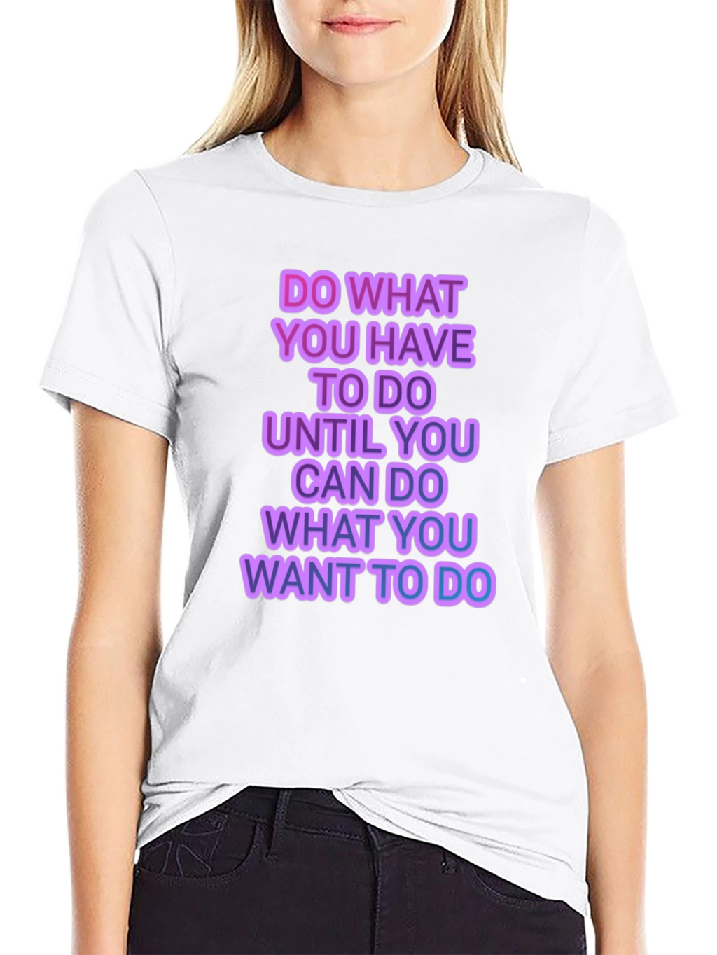 Motivational Graphic T-Shirt - Do What You Have To