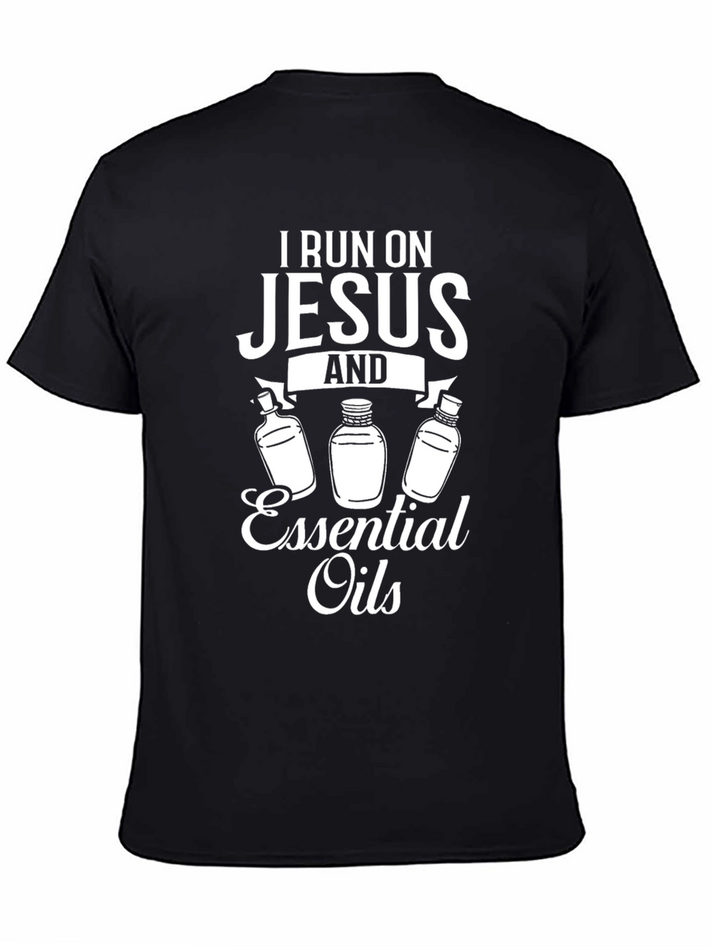 I Run on Jesus and Essential Oils T-Shirt