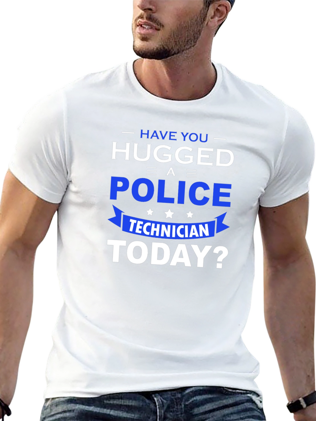 Have You Hugged A Police Technician Today T-Shirt