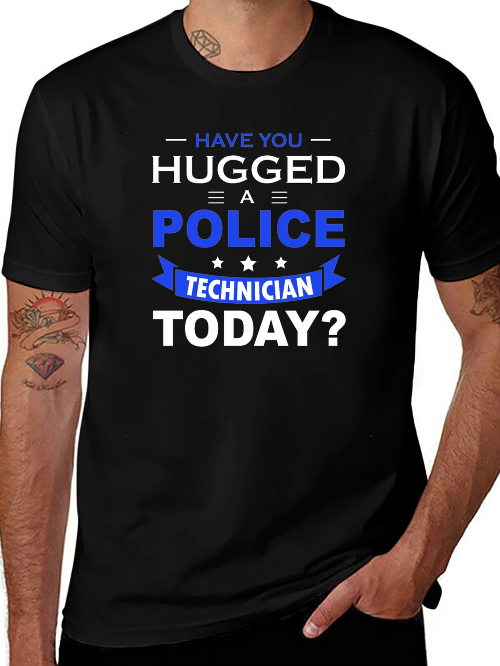 Have You Hugged A Police Technician Today T-Shirt