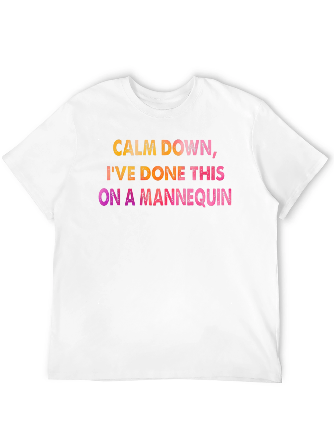 Calm Down Mannequin Tee