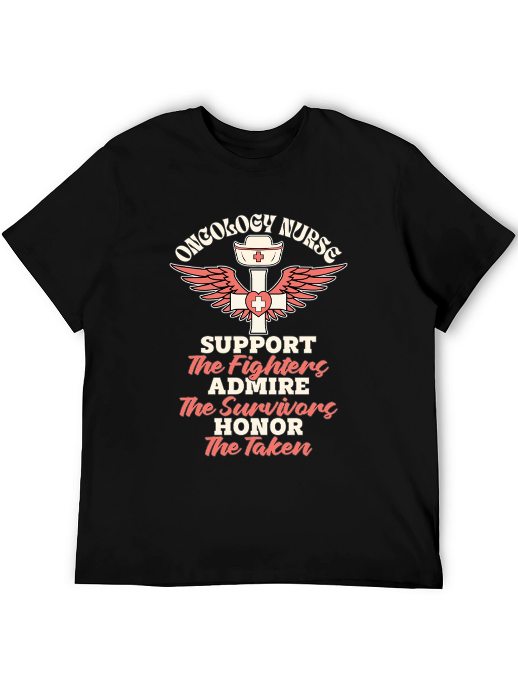 Oncology Nurse T-Shirt - Support Admire Honor