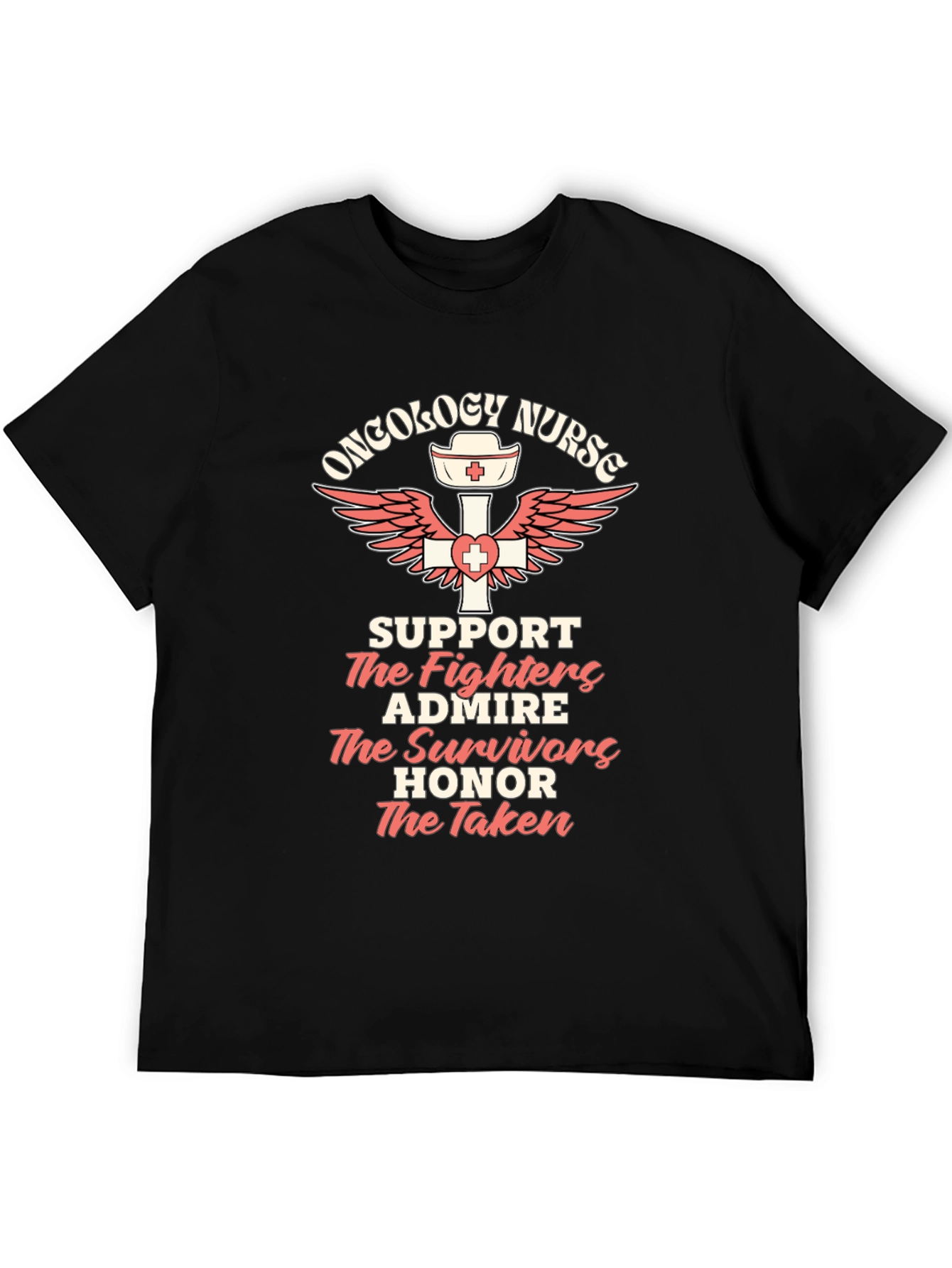 Oncology Nurse T-Shirt - Support Admire Honor
