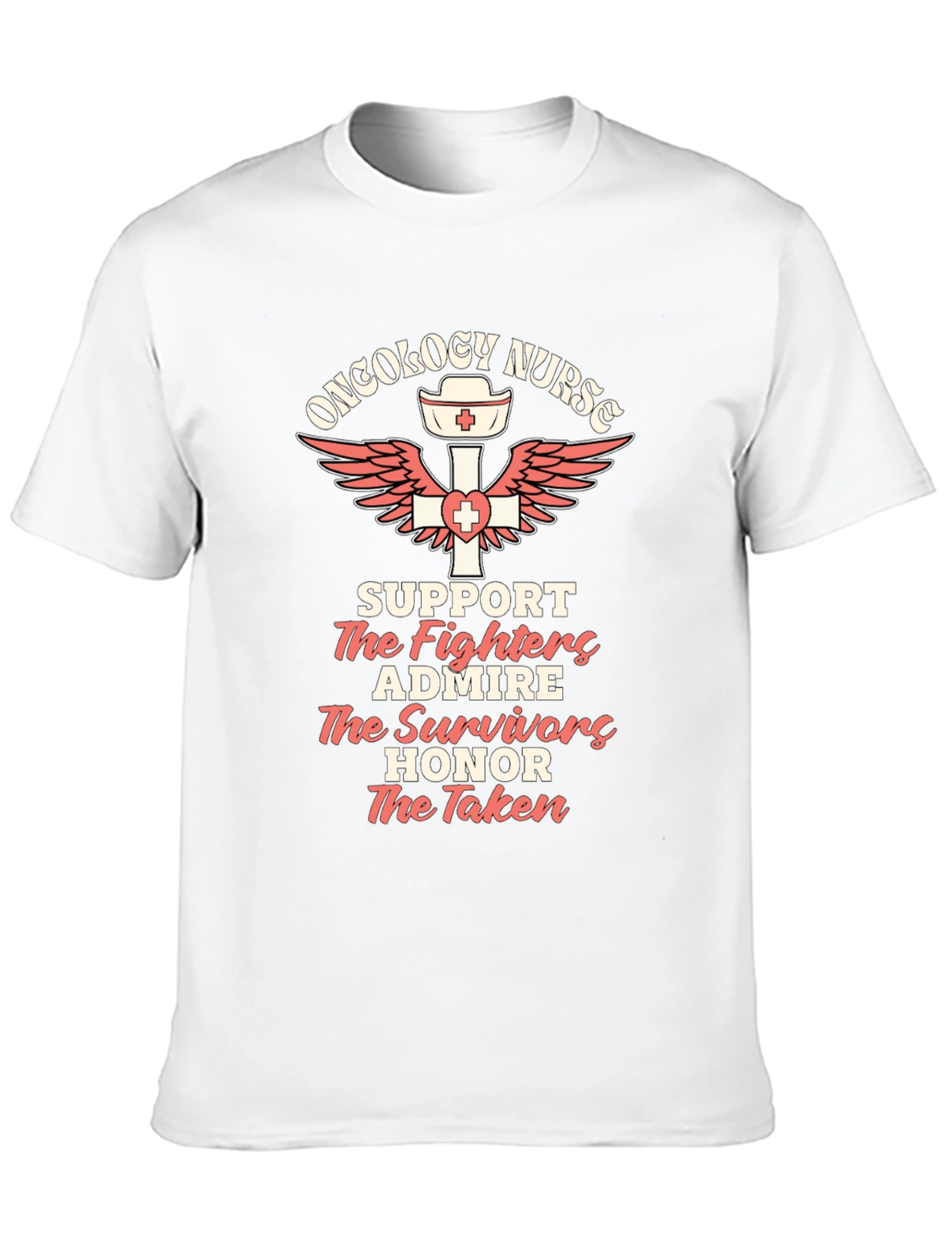 Oncology Nurse T-Shirt - Support Admire Honor