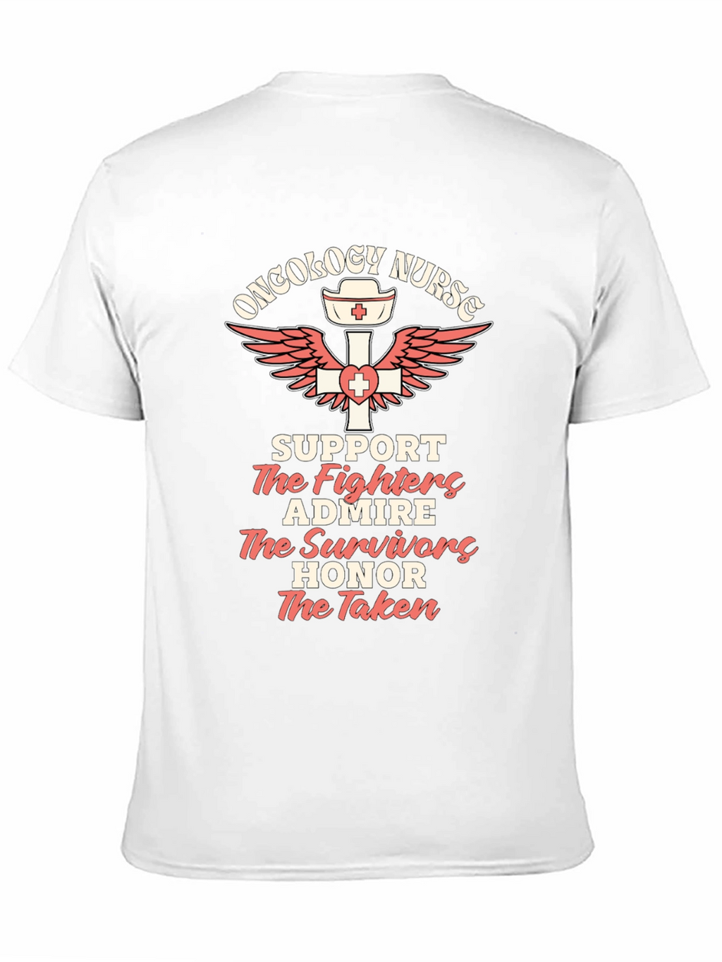 Oncology Nurse T-Shirt - Support Admire Honor