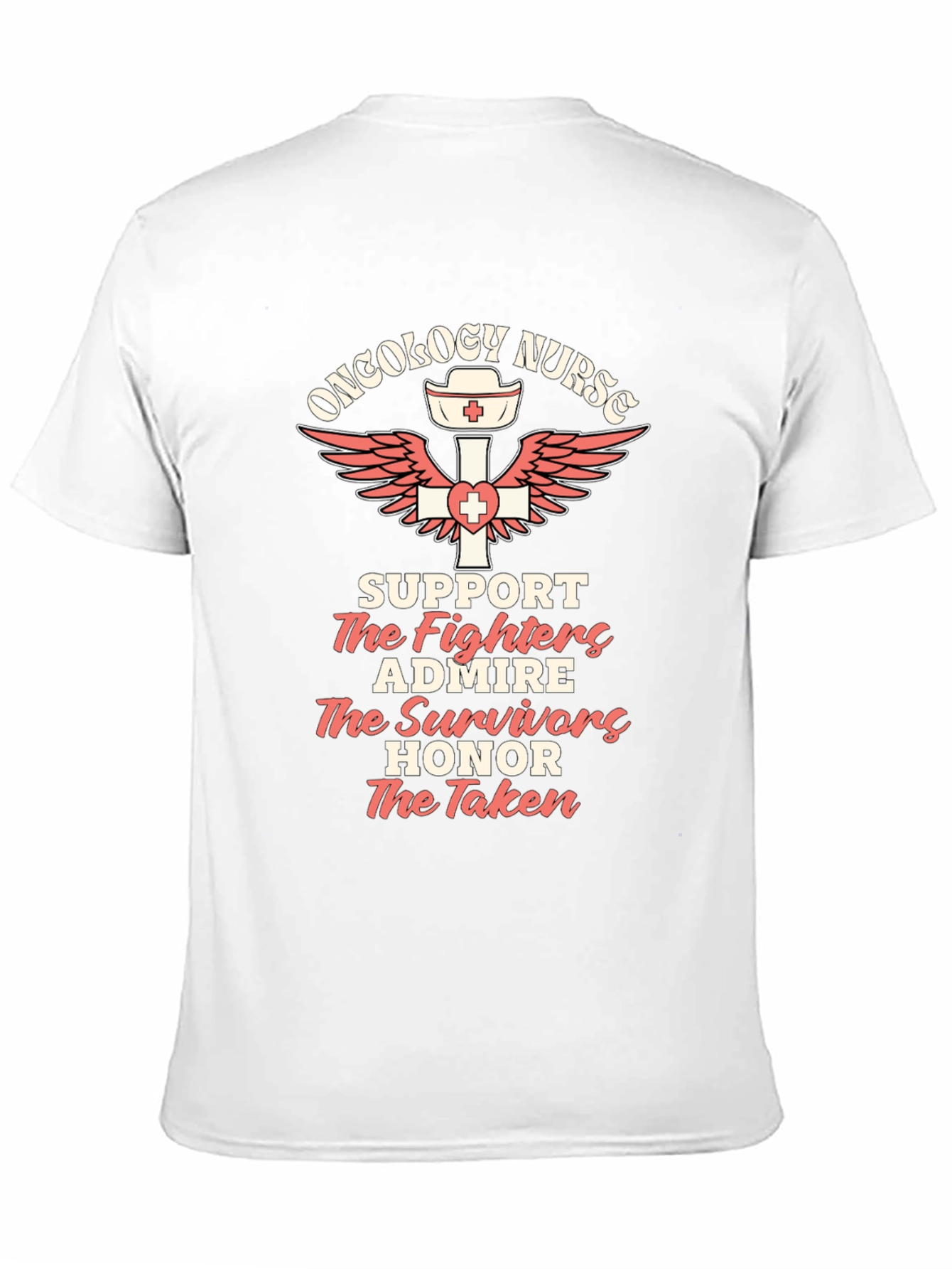 Oncology Nurse T-Shirt - Support Admire Honor