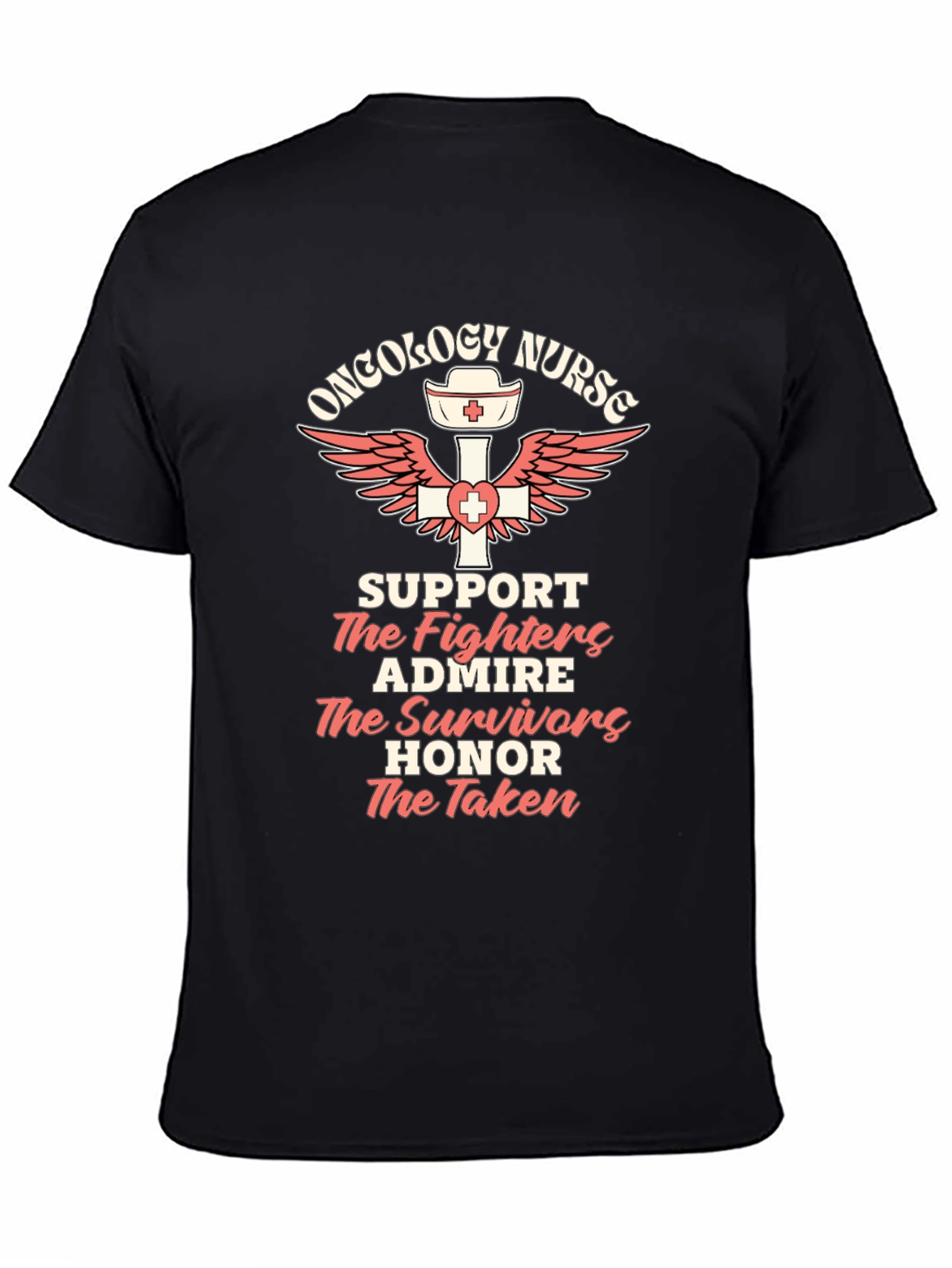 Oncology Nurse T-Shirt - Support Admire Honor
